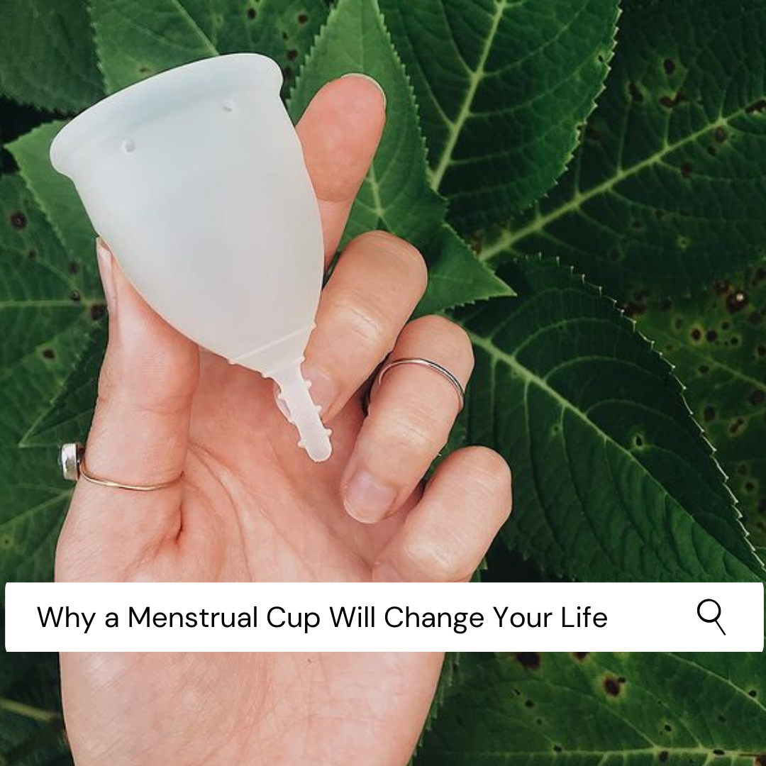 Why the menstrual cup will change your life