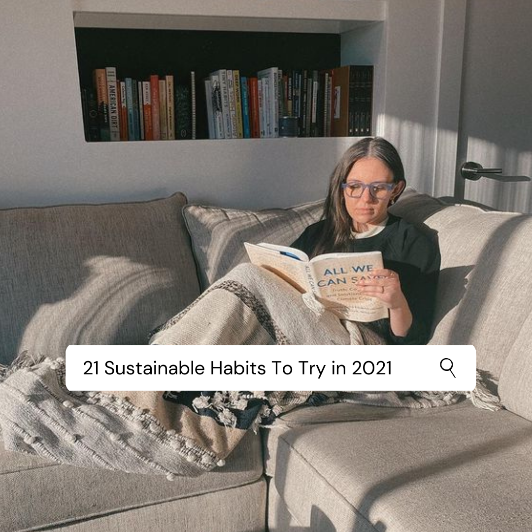 21 Sustainable Habits to try in 2021