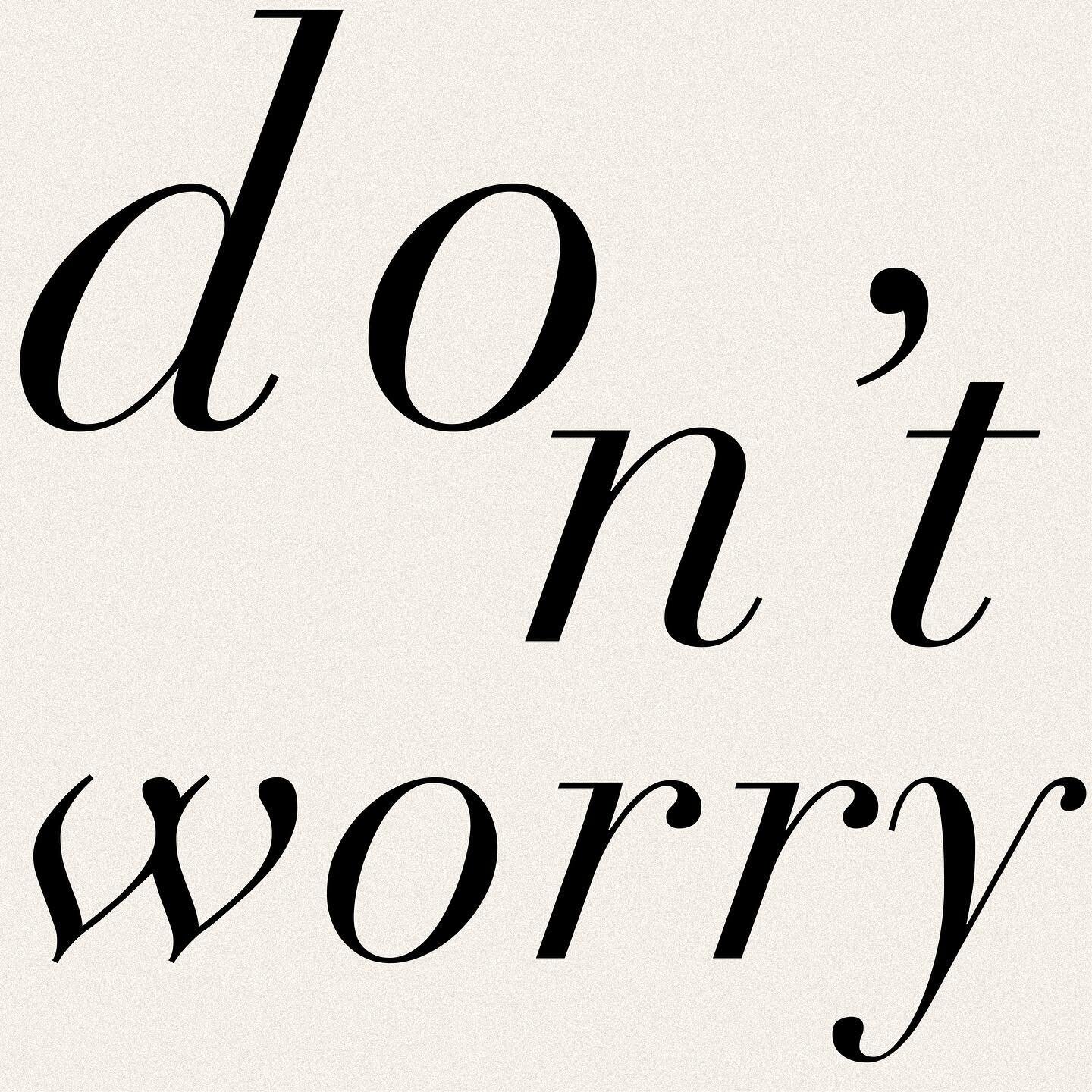 don&rsquo;t worry ☁️