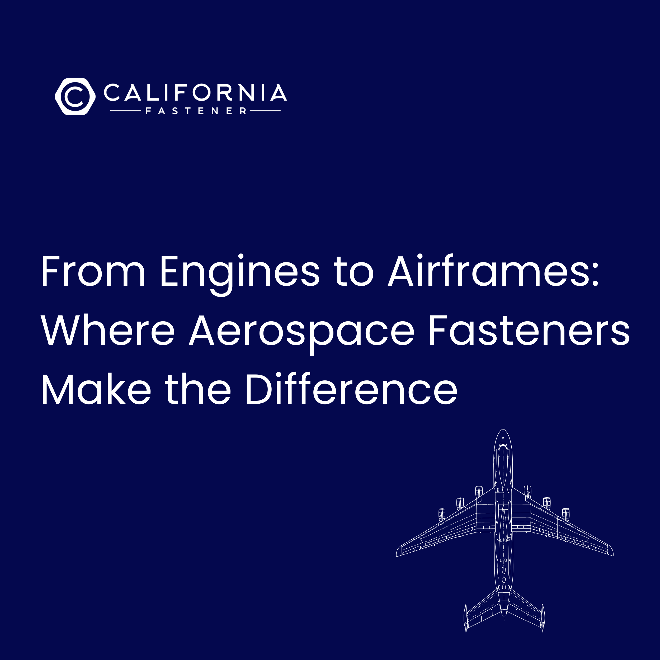 From Engines to Airframes — Where Aerospace Fasteners Make the Difference