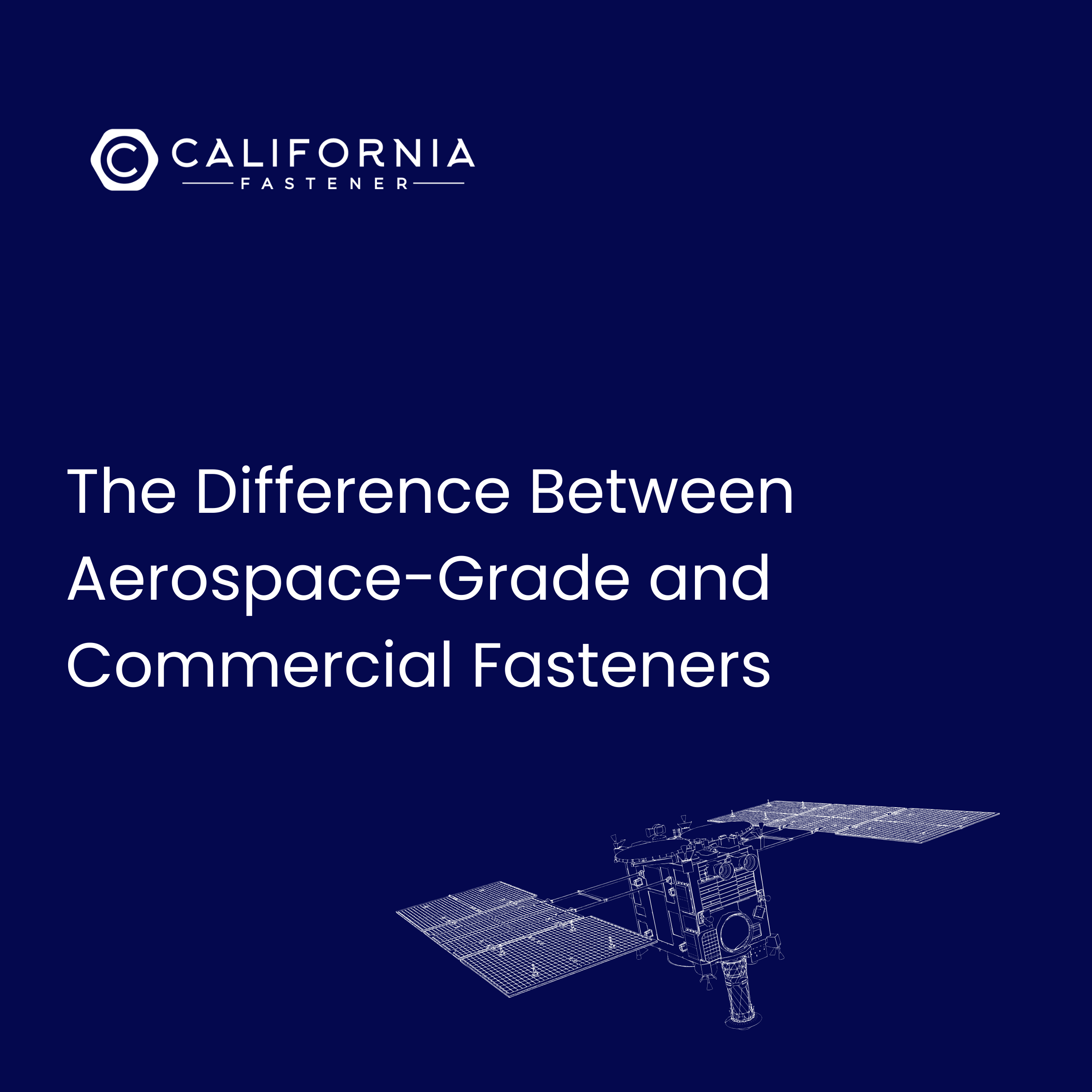 The Difference Between Aerospace-Grade and Commercial Fasteners