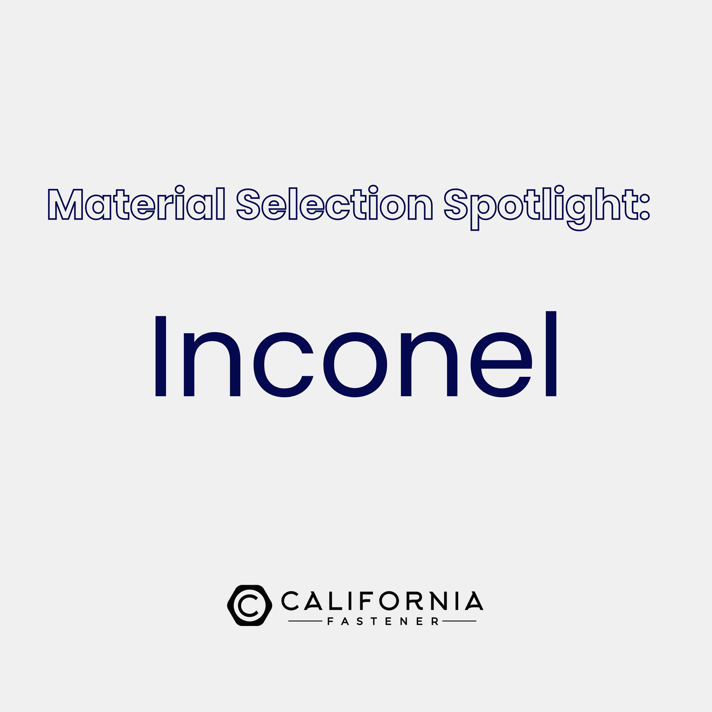 Material Selection Spotlight: Inconel