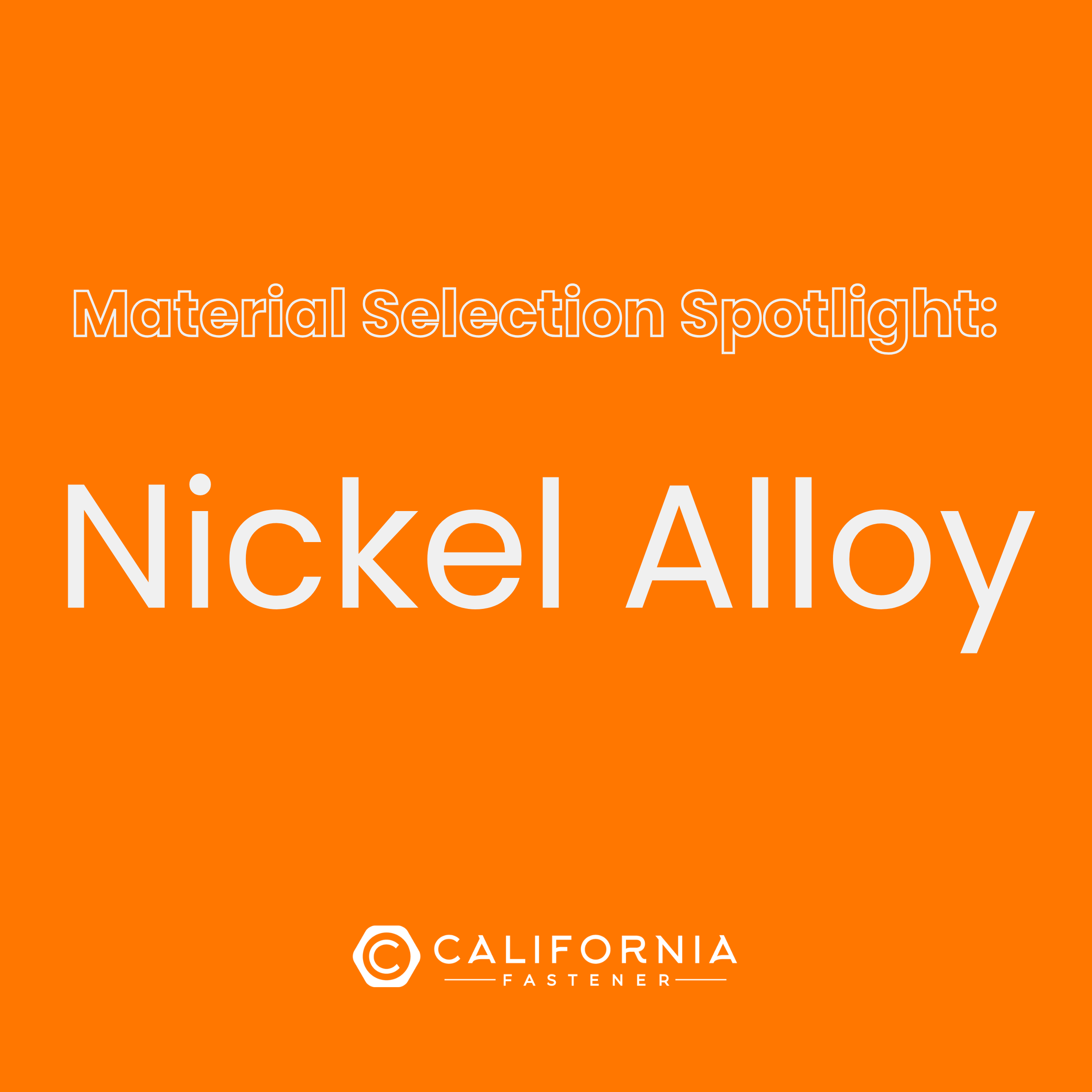Material Selection Spotlight: Nickel Alloy
