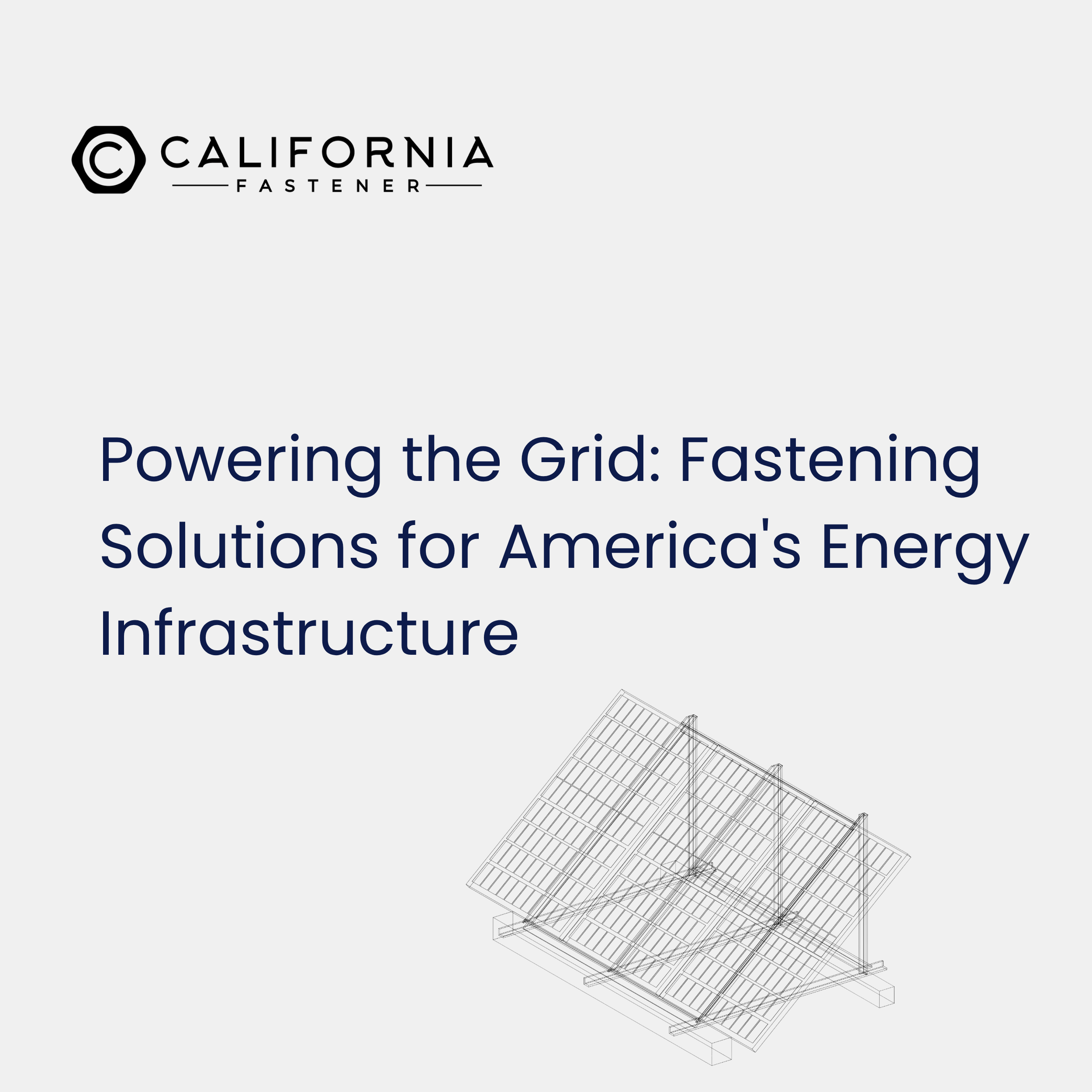 Powering the Grid: Fastening Solutions for America’s Energy Overhaul