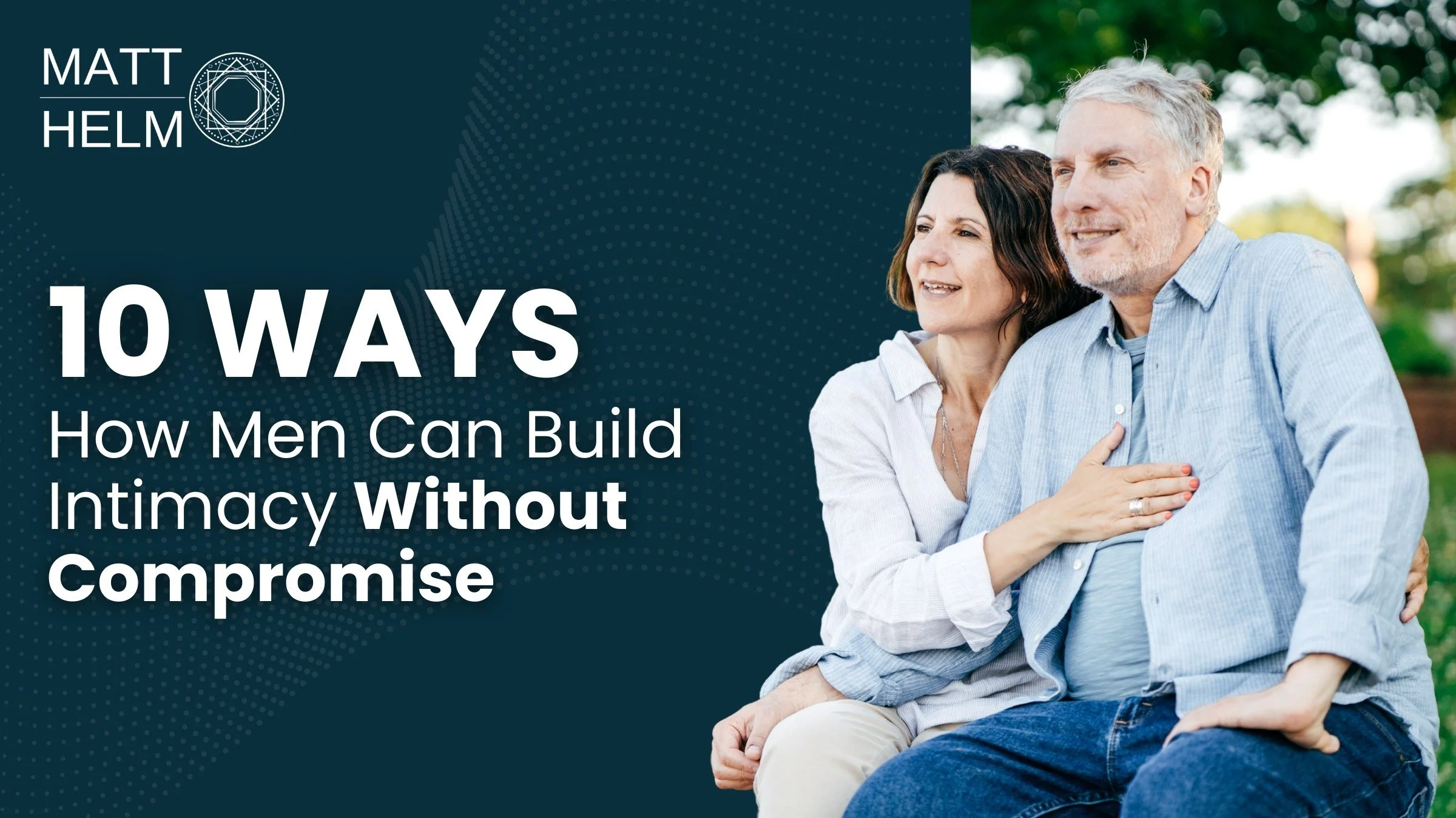 10 Ways How Men Can Build Intimacy Without Compromise