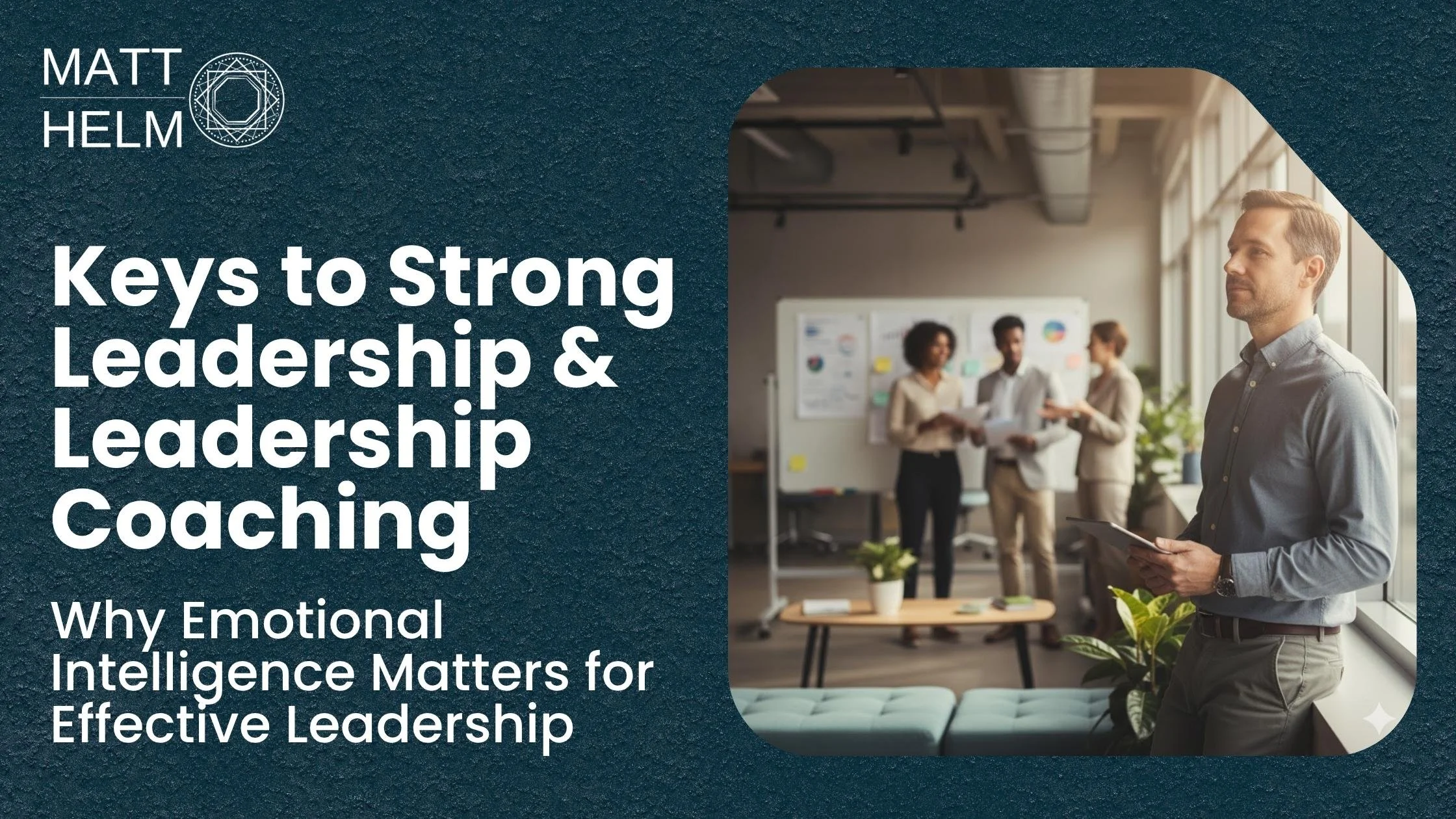 Keys to Strong Leadership &amp; Leadership Coaching