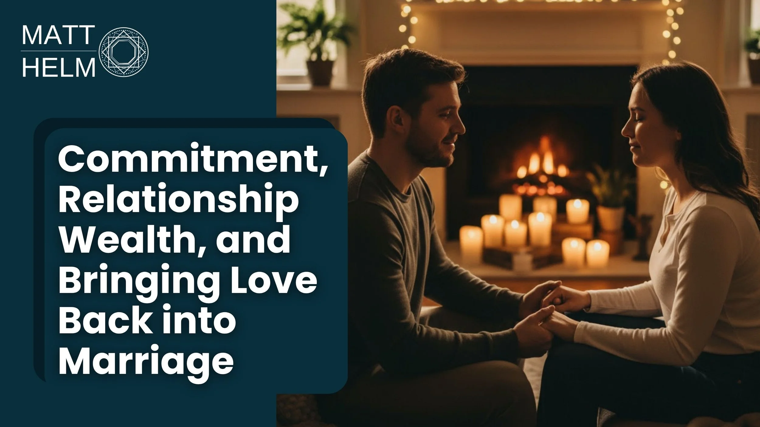 Commitment, Relationship Wealth, and Bringing Love Back into Marriage