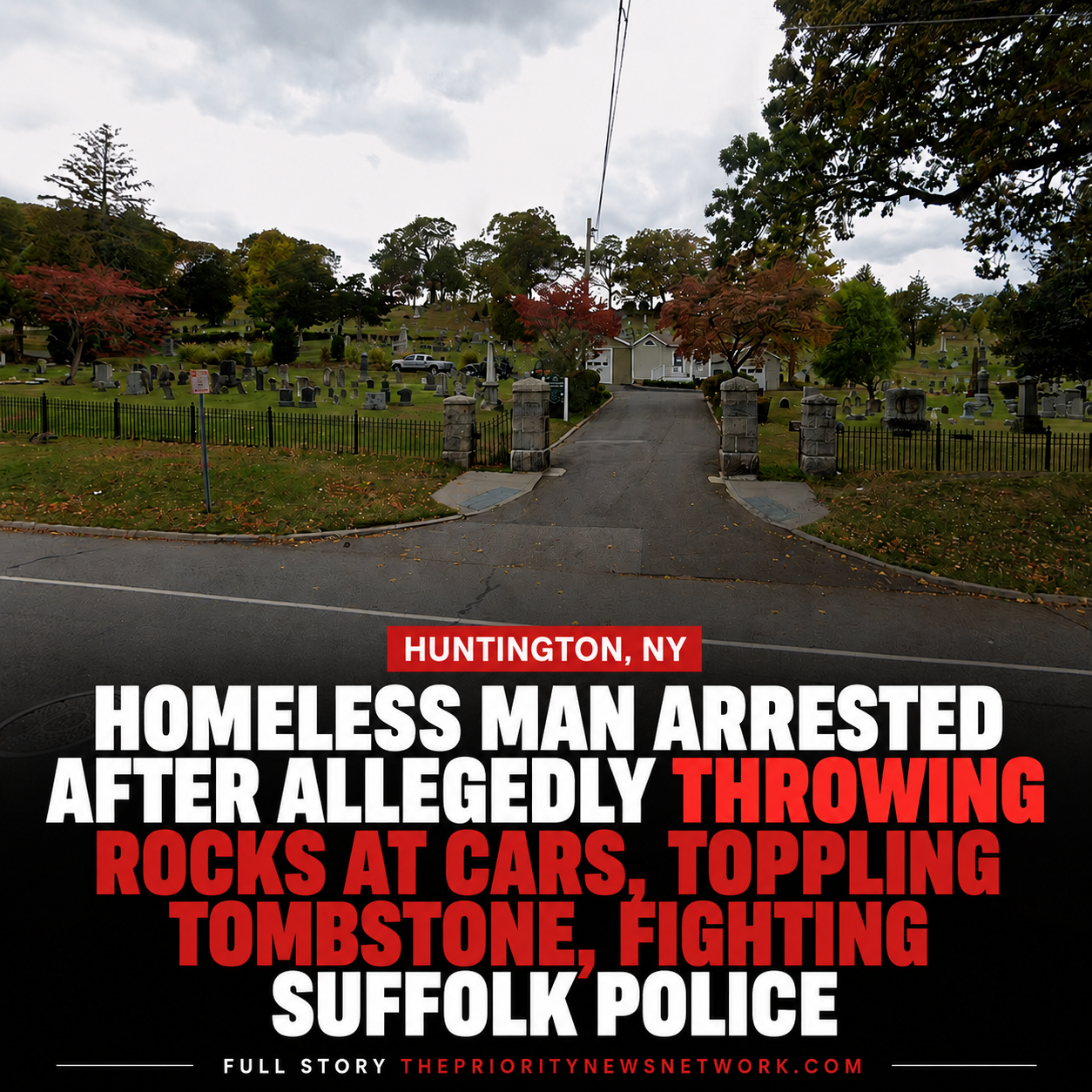 Homeless Man Arrested After Throwing Rocks at Cars, Toppling Tombstone, Fighting Suffolk Police