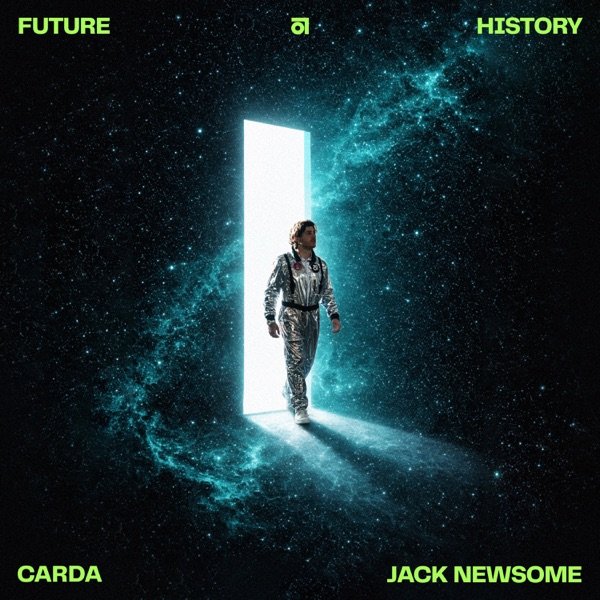 A person in a spacesuit walking through a glowing doorway in space, with stars and galaxies in the background. The words 'FUTURE OF HISTORY' are at the top, and 'CARDA' and 'JACK NEWSOME' are at the bottom.