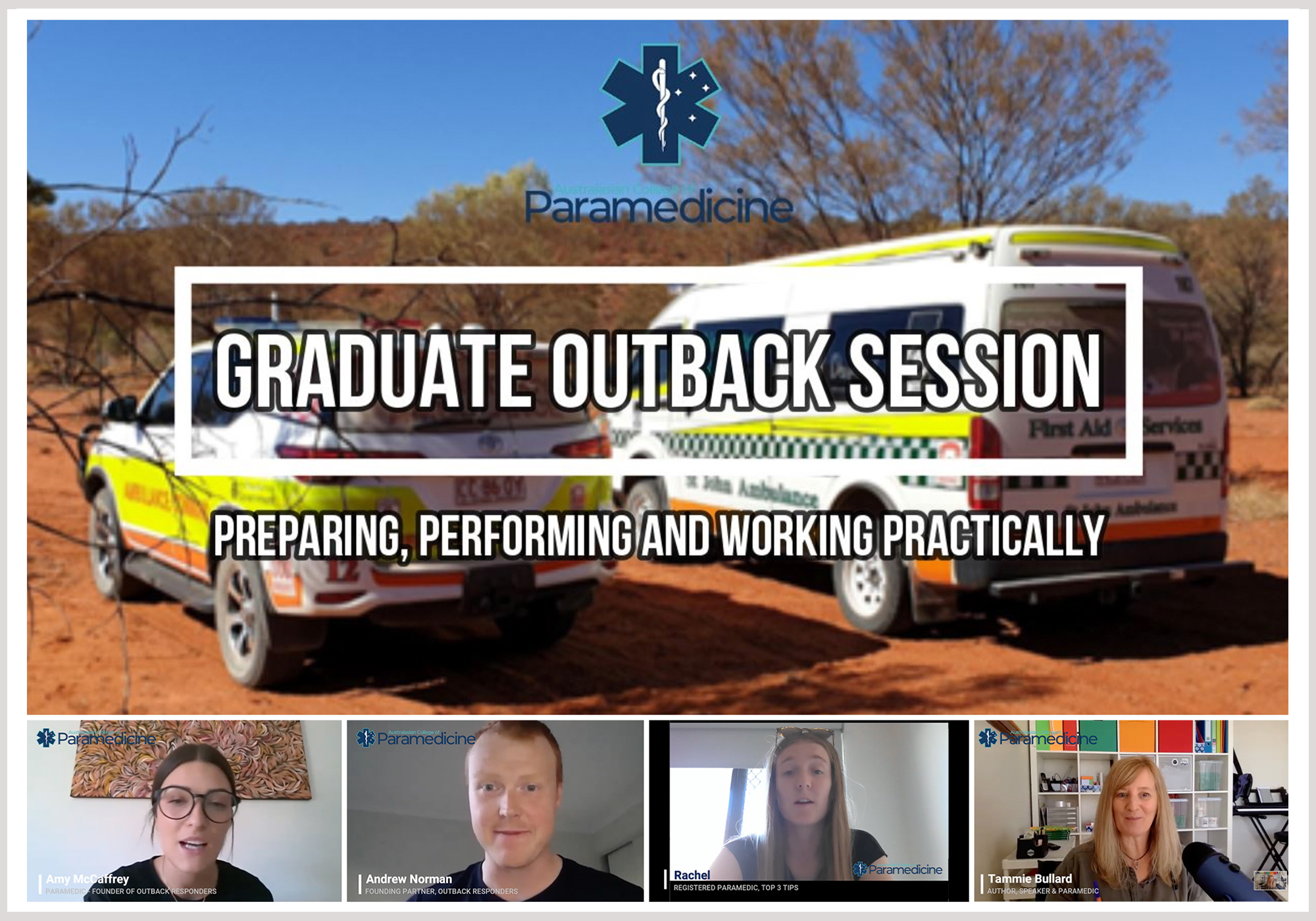 2020 May : Panelist on Amy McCaffery's Australasian College of Paramedicine Graduate Outback Session