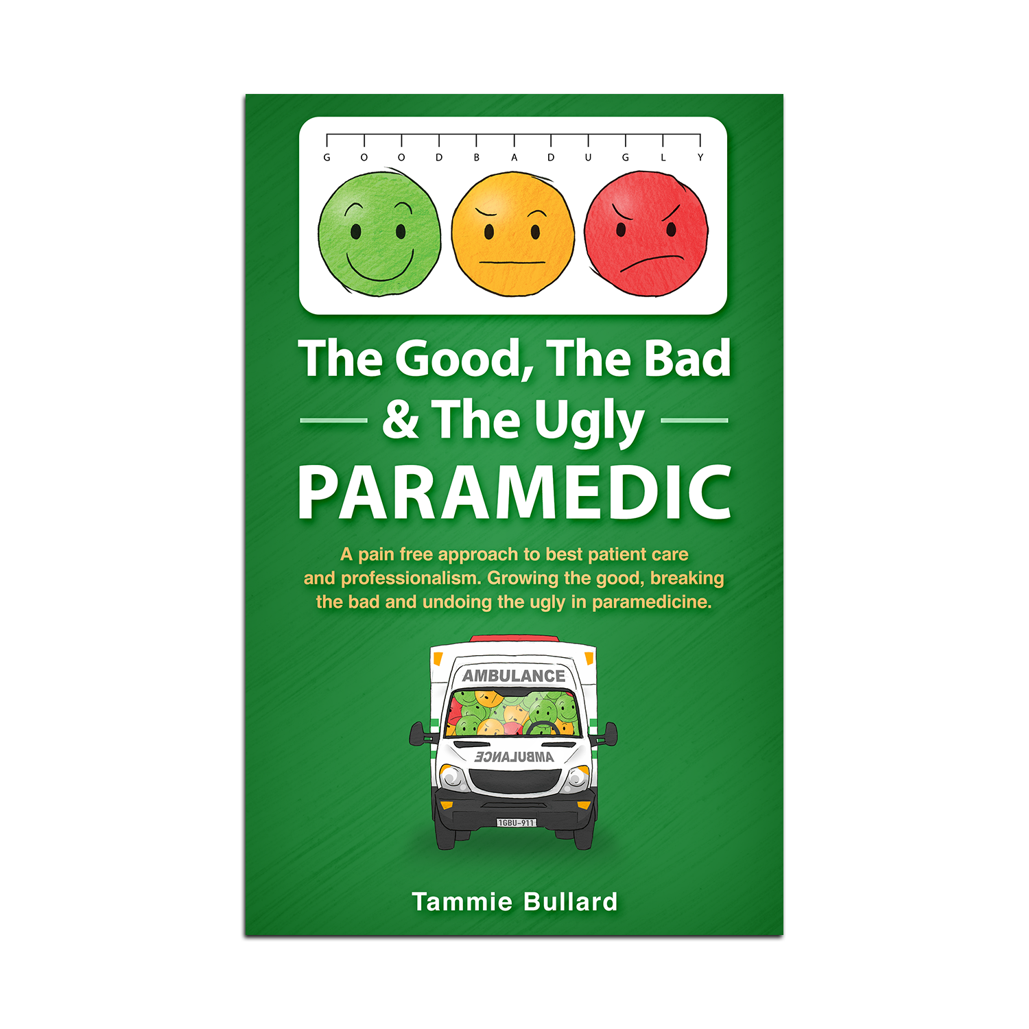 The Good, The Bad &amp; The Ugly Paramedic Book for EMS &amp; Ambulance Personnel