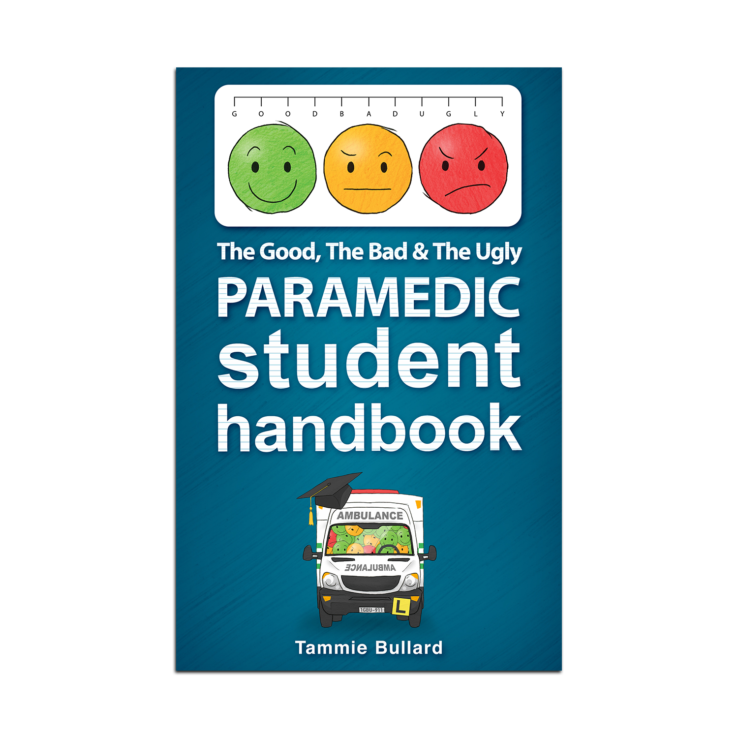 The Good, The Bad &amp; The Ugly Paramedic Book for EMS &amp; Ambulance Personnel