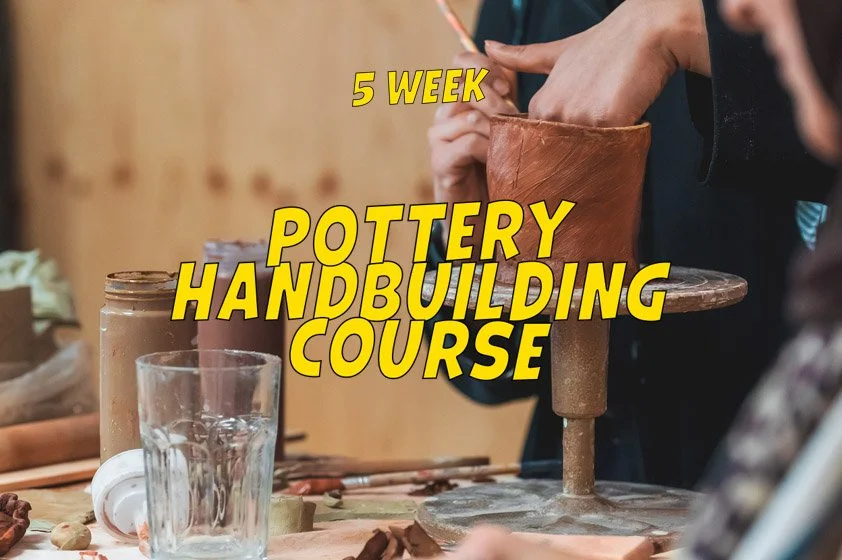 5 Week Pottery Handbuilding Course