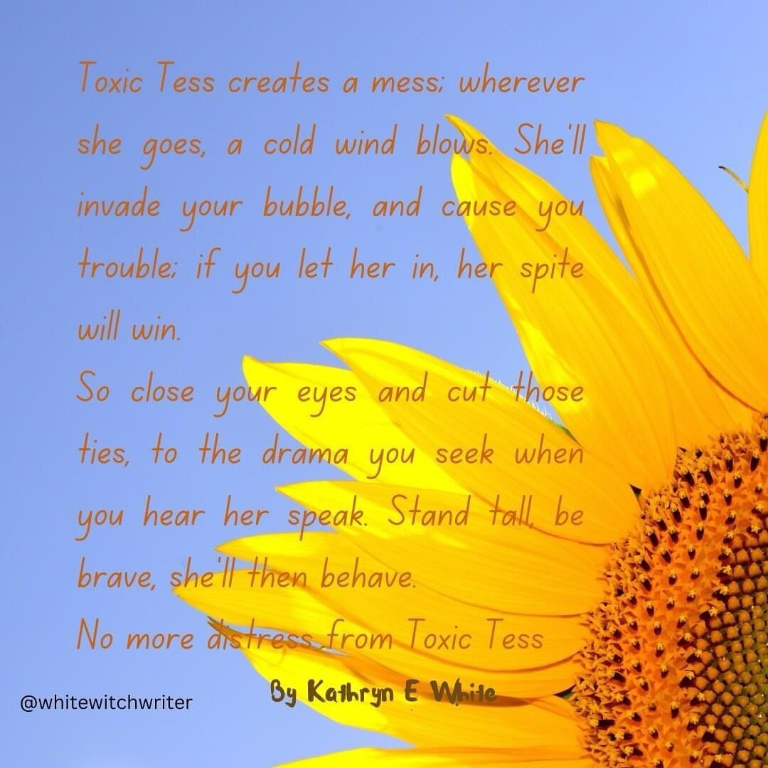 I've been playing around with different rhyming patterns.....😃

I'm sure we all recognise a Toxic Tess - a challenging person or situation, or simply that little voice in your head who tells you you're not good enough....#lifematters #whitewitchwrit