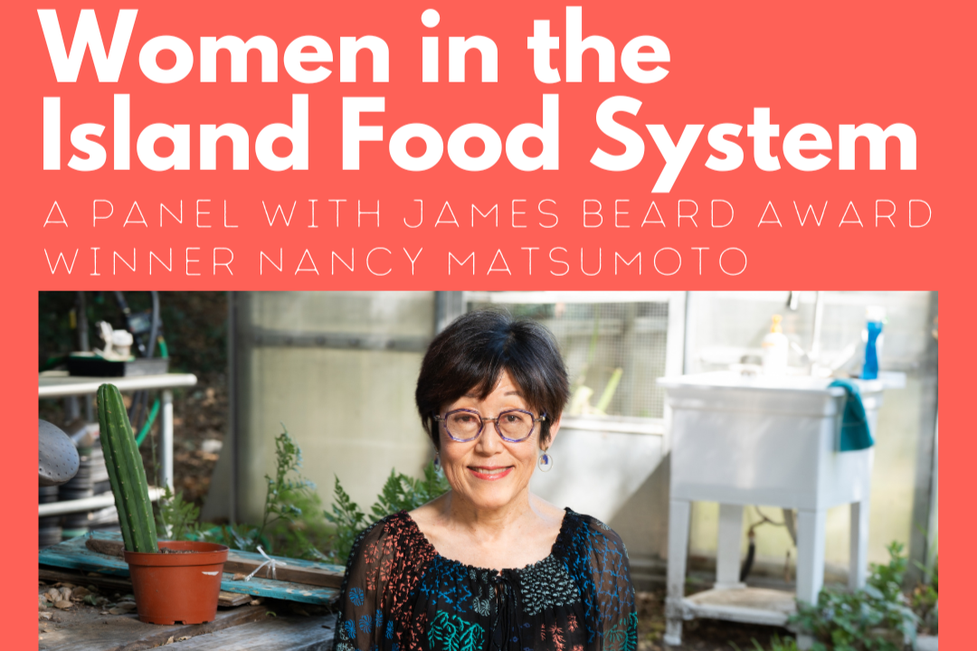 Women in the Island Food System: A Panel with Nancy Matsumoto