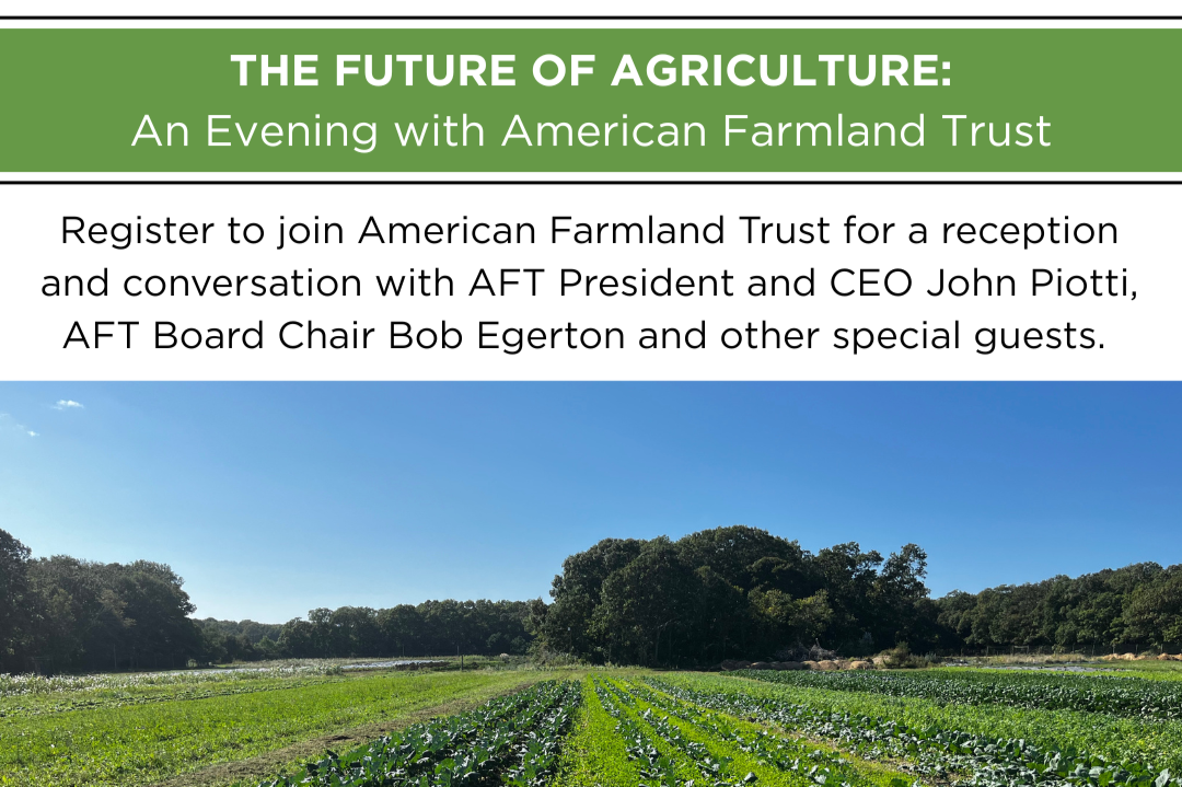The Future of Agriculture: An Evening with American Farmland Trust