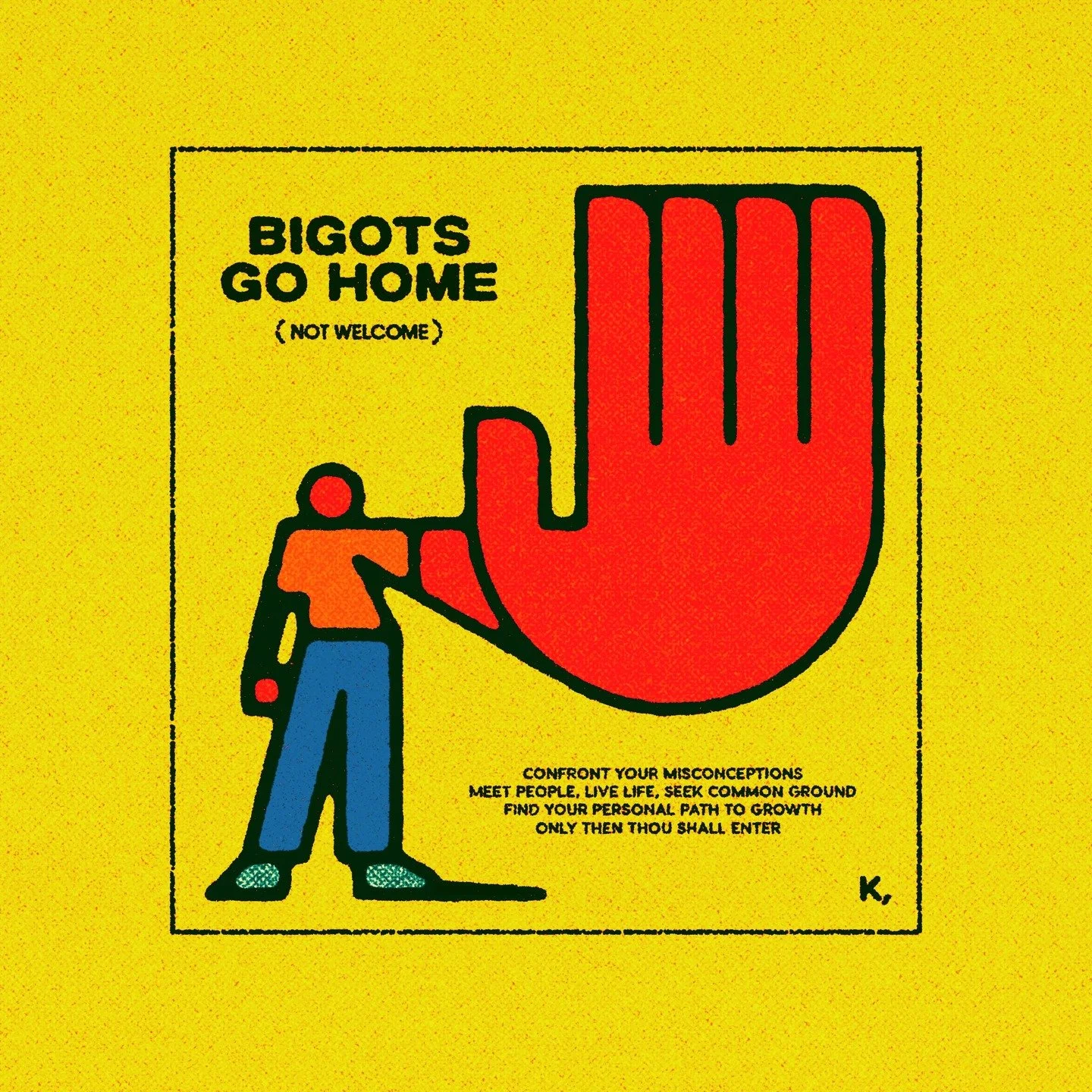 BIGOTS GO HOME #growup #learn #leavethecave #meetpeople #wakeup #billionairesmustgo