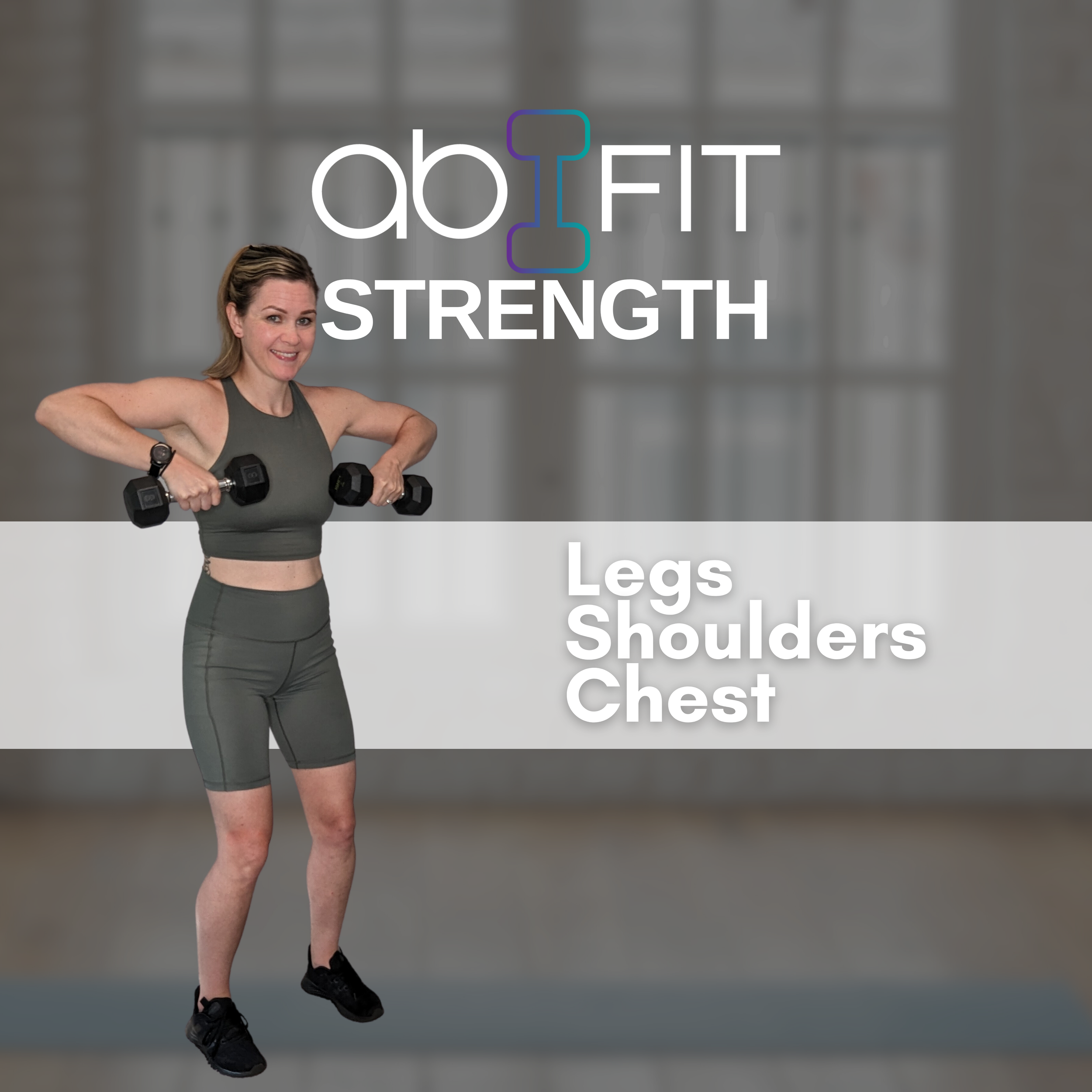 AB FIT STRENGTH | Legs, Shoulders, Chest
