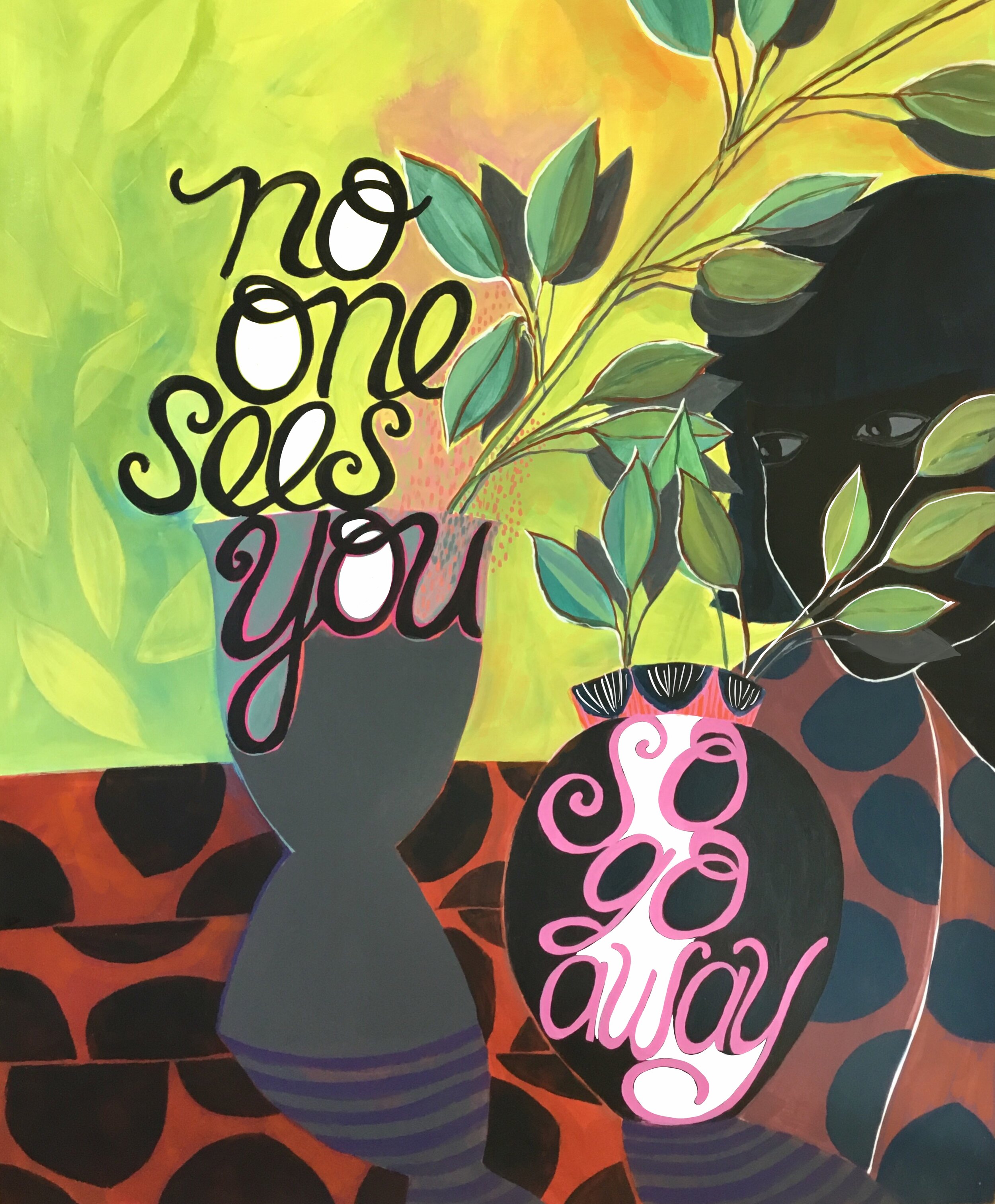 No One Sees You So Go Away