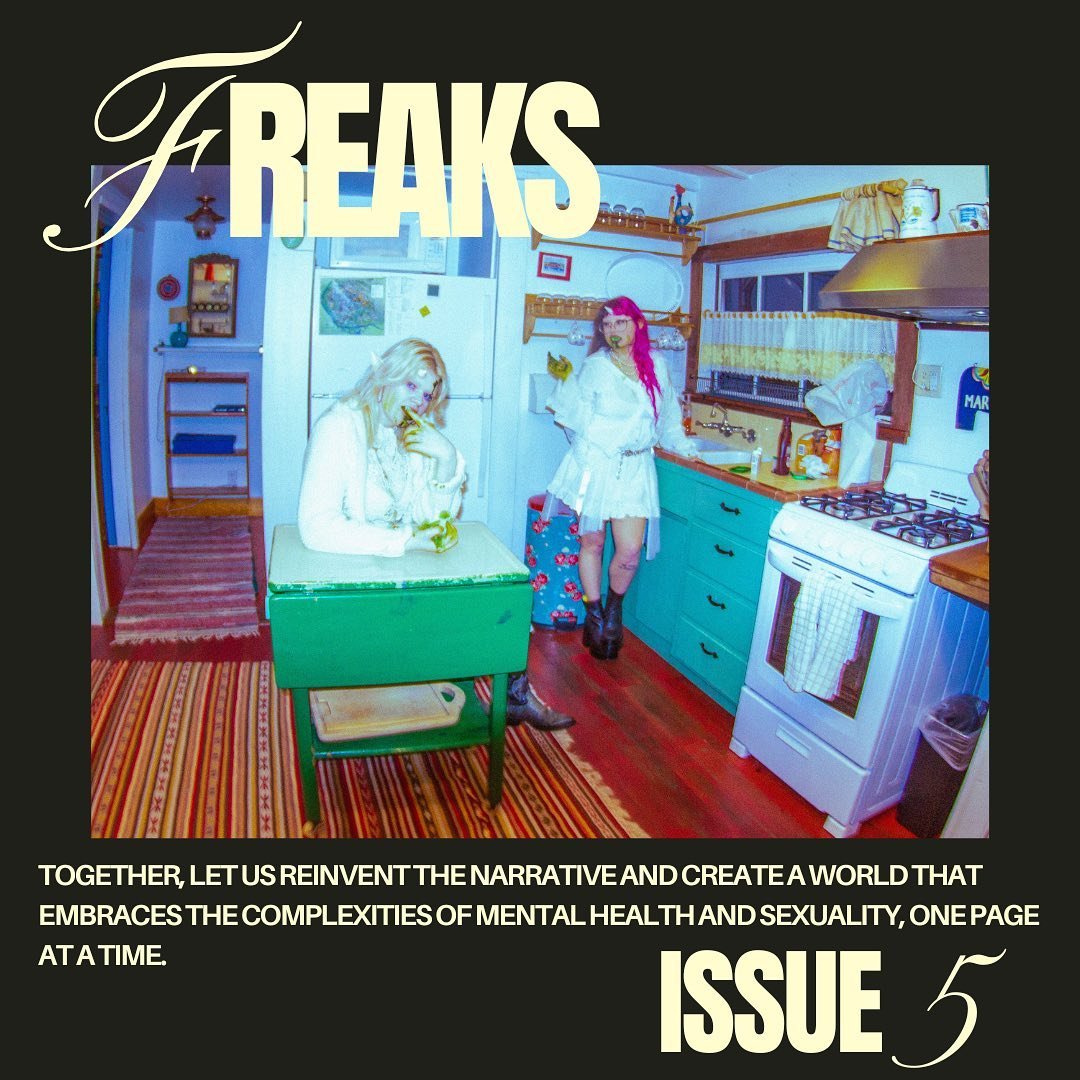 Welcome to &quot;Freaks,&quot; the fifth issue of Fever Dreams Magazine, dedicated to reshaping perceptions and fostering understanding around the intersectionality of mental health and sexuality. In this transformative issue, we challenge the conven
