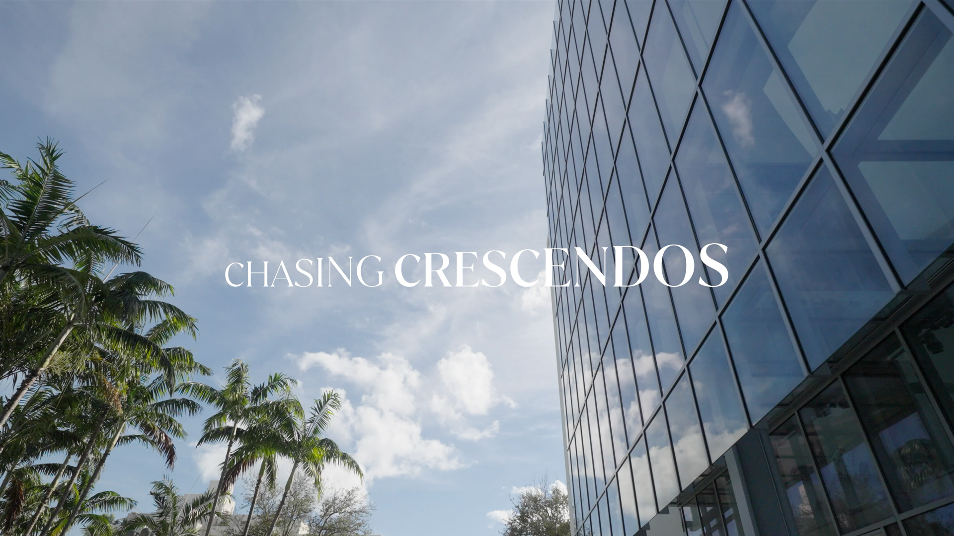 Chasing Crescendos
