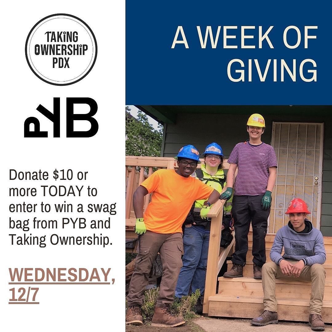 A Week of Giving - Donate today!
Today is an incredible day to support @pybpdx and Taking Ownership PDX! We've got three exciting things to tell you about:

Our Week of Giving continues today with a raffle for a sweet swag bag from PYB and Taking Own