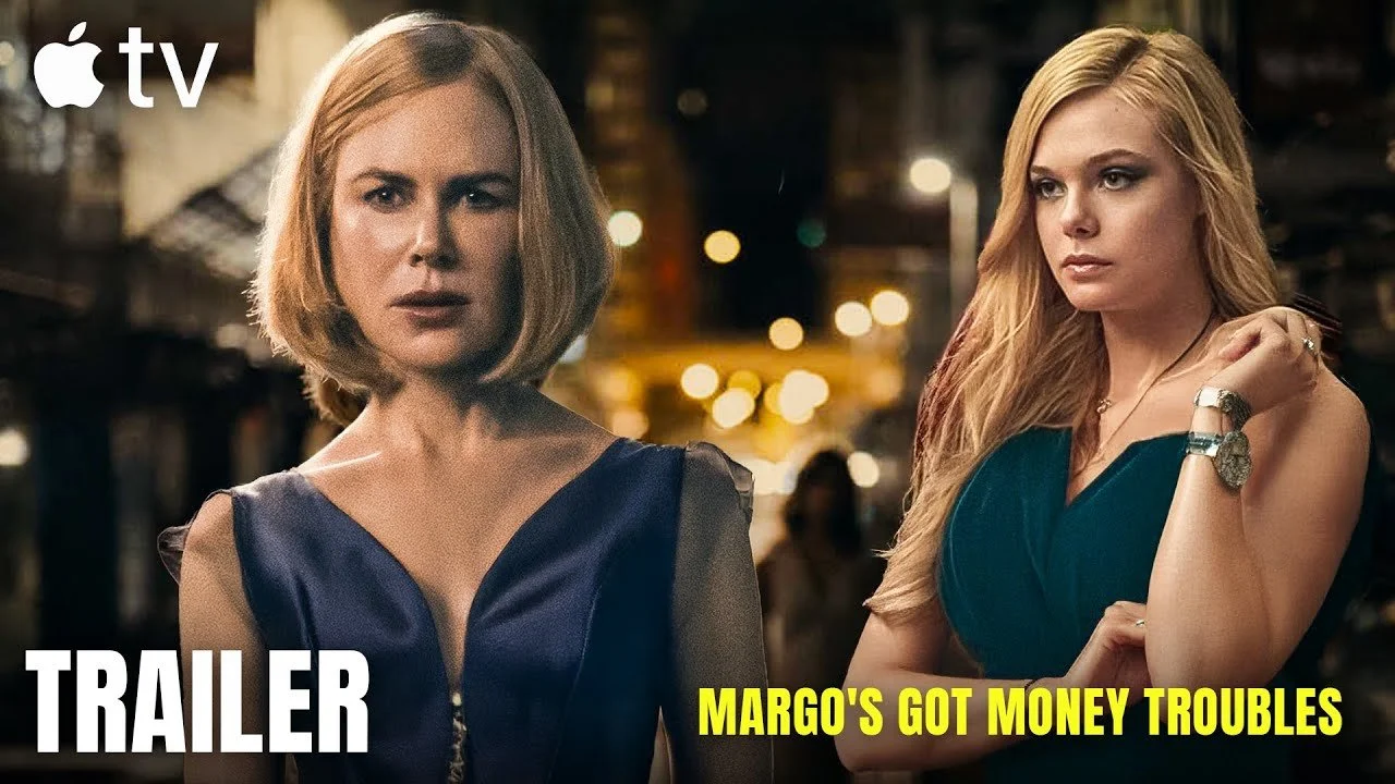 Teaser Trailer To Apple TV’s ‘Margo’s Got Money Troubles’ With Elle Fanning, Michelle Pfeiffer &amp; Nicole Kidman