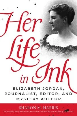ENCORE and updates! Elizabeth Garver Jordan — The Case of Lizzie Borden and Other Stories with Jane Carr and Lori Harrison-Kahan