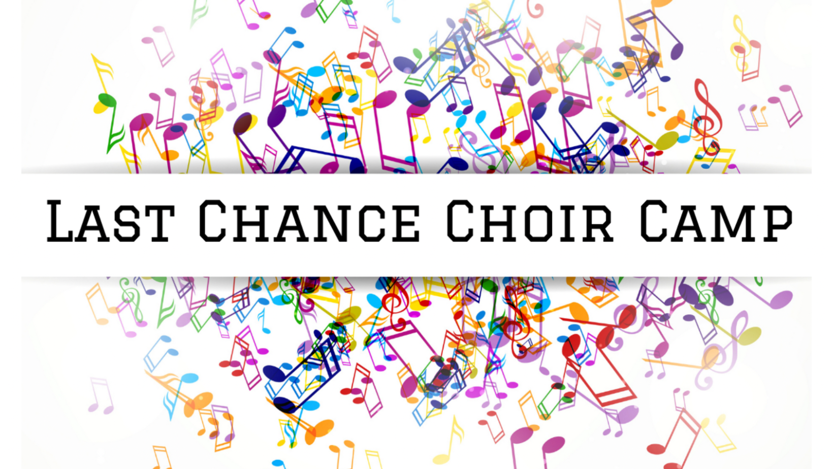Last Chance Choir Camp