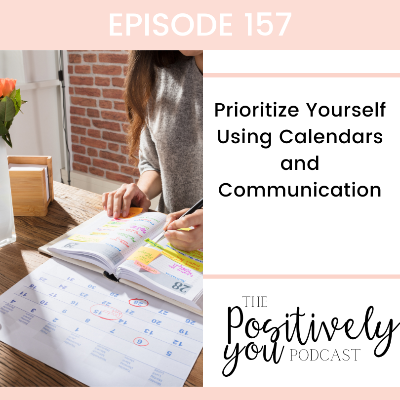 157. Prioritize Yourself Using Calendars and Communication episode artwork