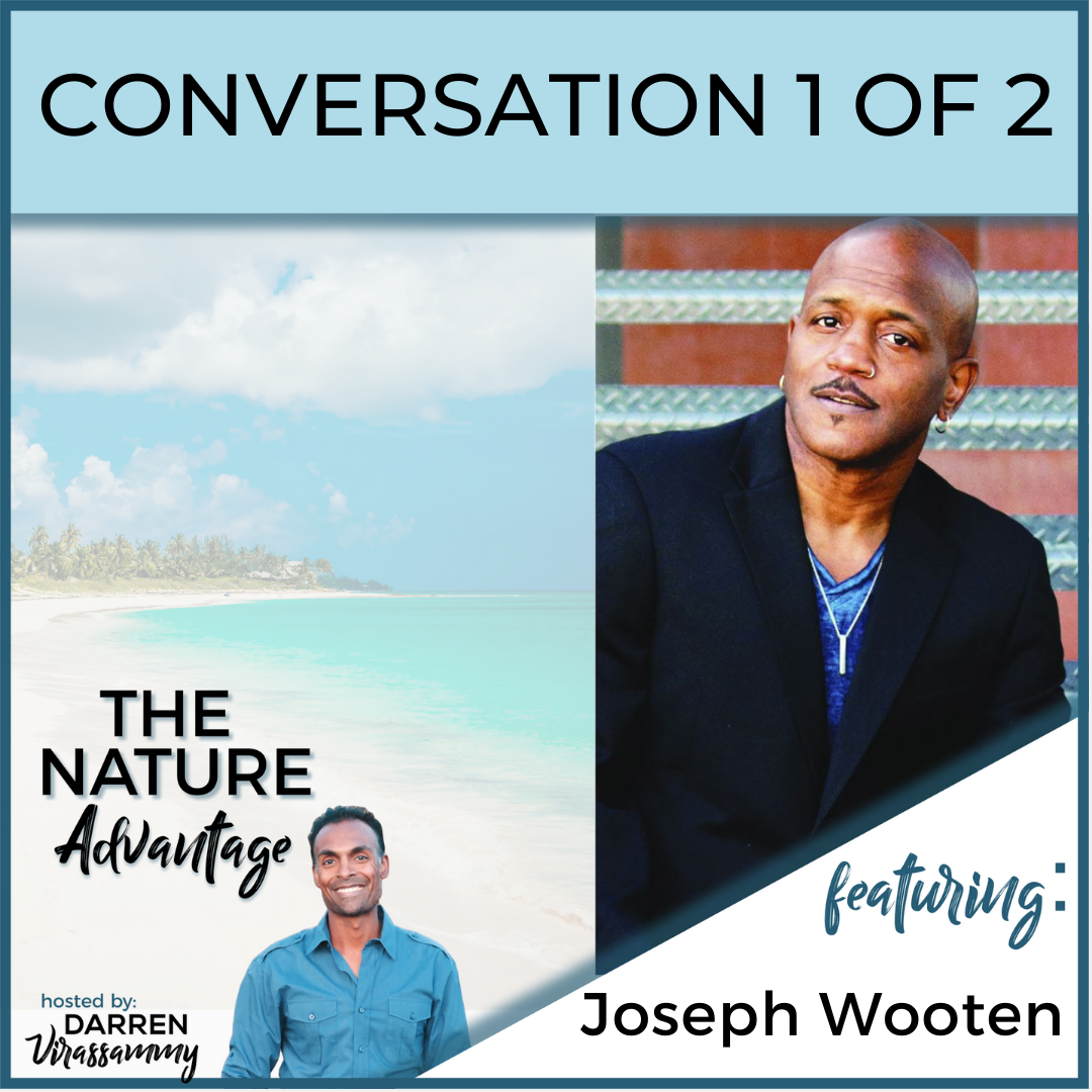 Using Music and Nature to Create Understanding with Joseph Wooten Part 1 (of 2) 