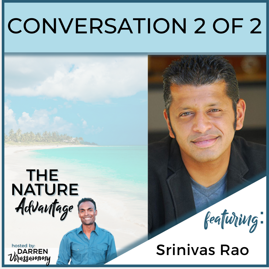 Tapping Into Your Unmistakable Creativity Through Nature with Srinivas Rao Part 2 (of 2)  