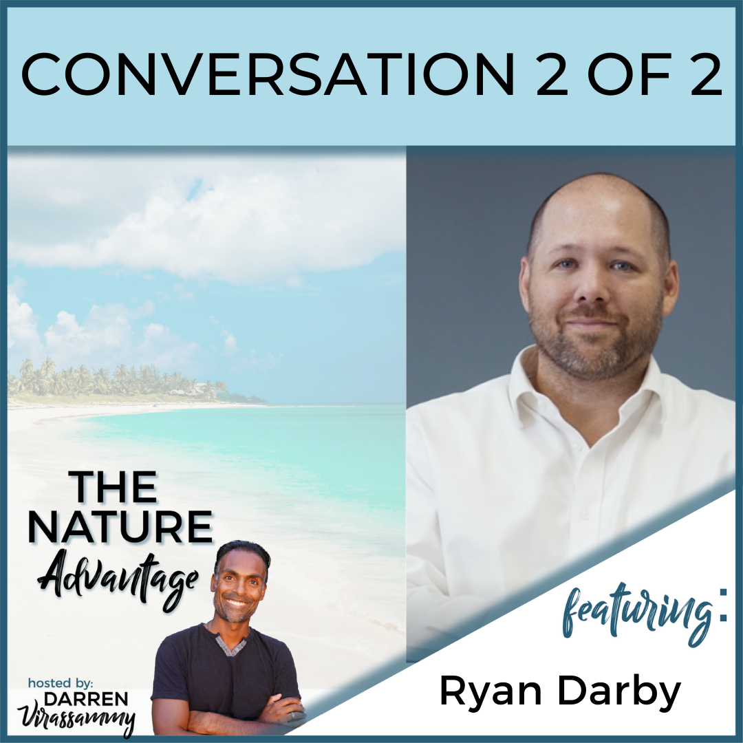 Investing In Yourself and Your Family In Nature with Dr. Ryan Darby Part 2 (of 2) 