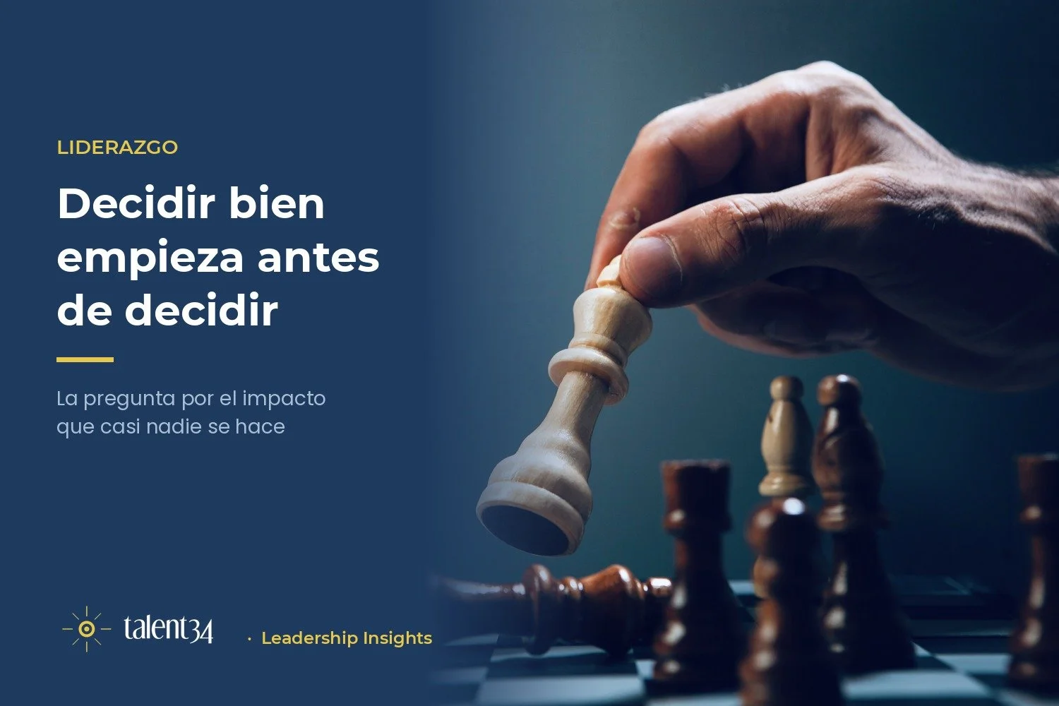 Toma de decisiones: la pregunta por el impacto que casi ningún líder se hace