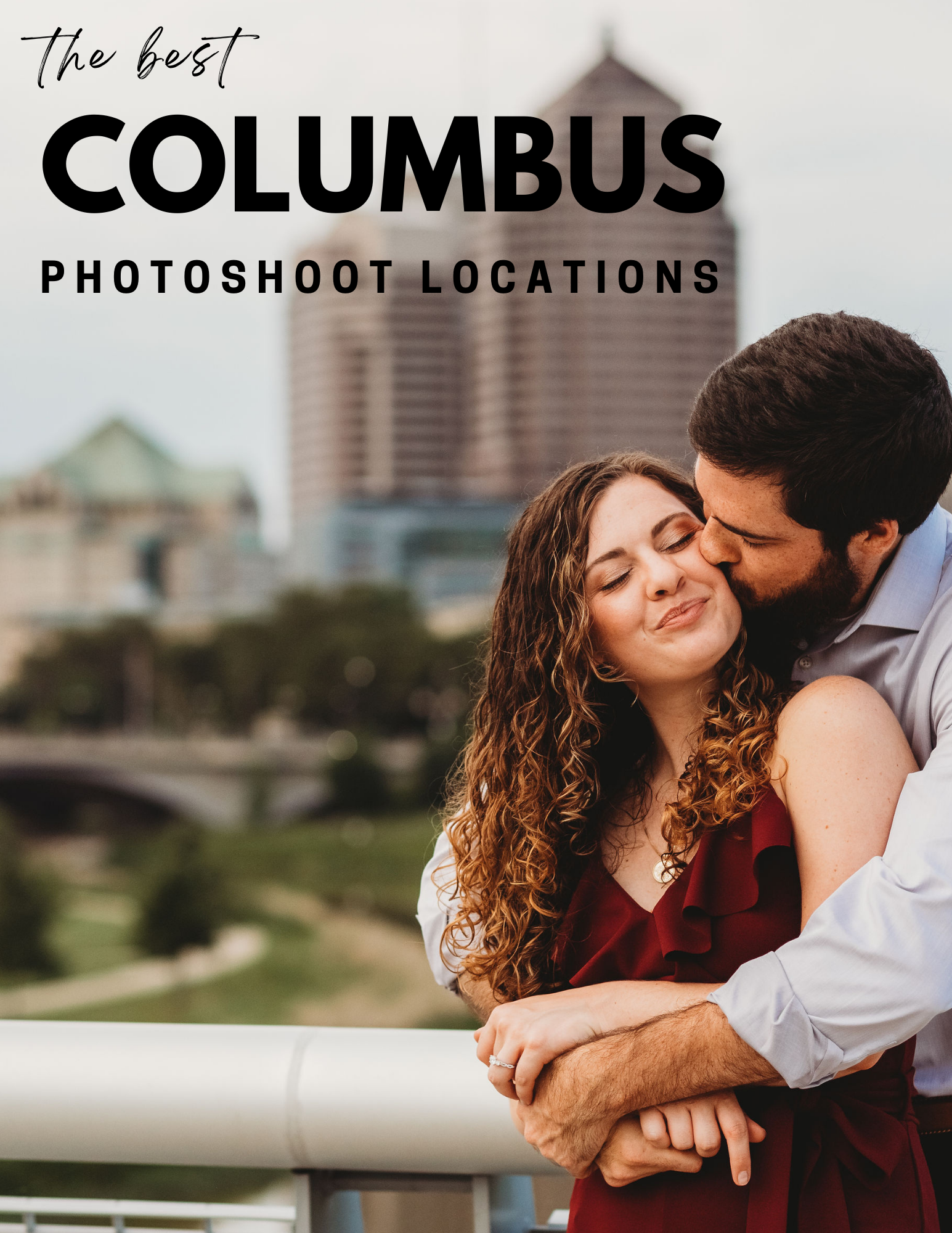 A couple embracing on a bridge with a cityscape background. Text overlay reads: "The best Columbus photoshoot locations."