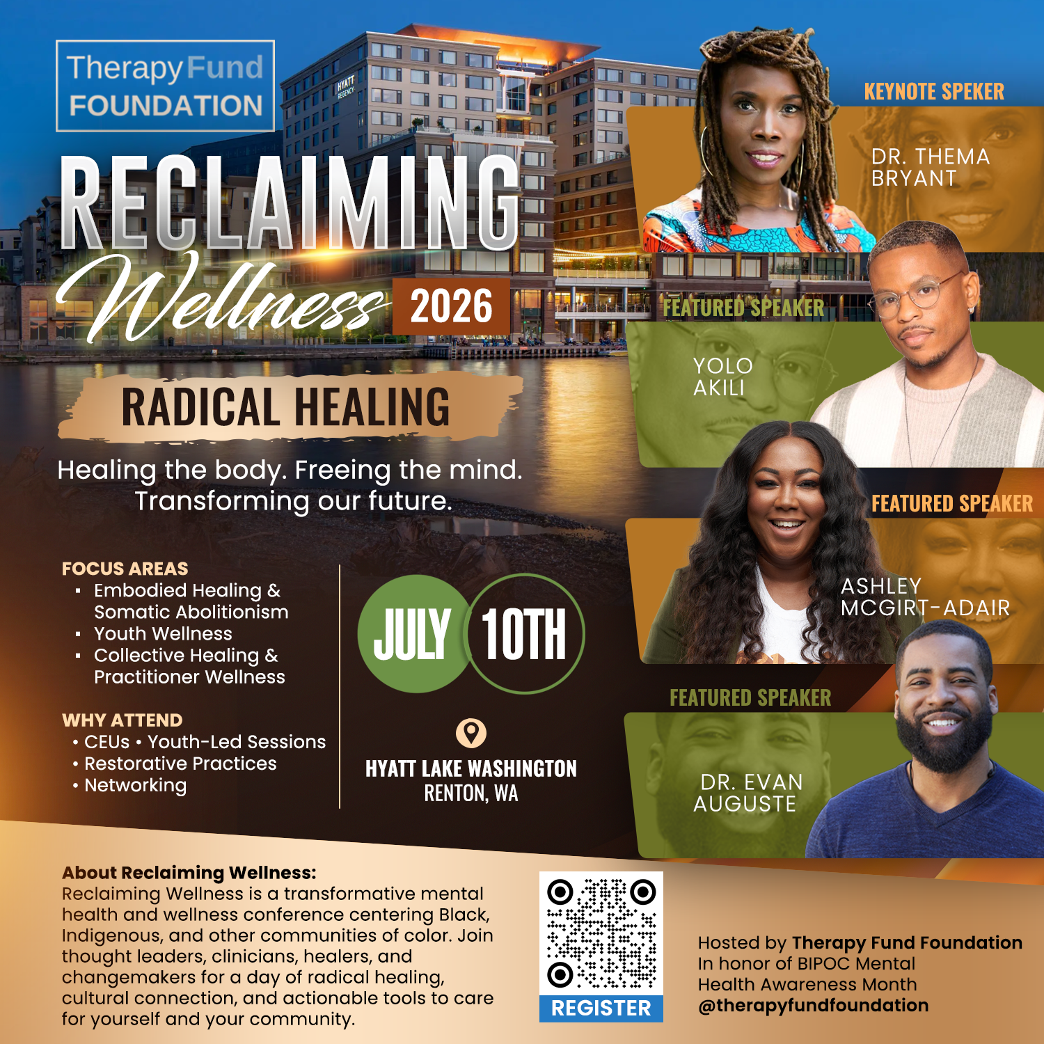 Flyer for the 2026 Reclaiming Wellness conference organized by Therapy Fund Foundation. The event features keynote speaker Dr. Thema Bryant and other speakers Yolo Akili, Ashley McGirt-Adair, and Dr. Evan Auguste. It takes place on July 10th at Hyatt Lake Washington in Renton, WA. The flyer highlights focus areas such as embodied healing, youth wellness, and collective healing, and emphasizes restorative practices and networking. The event promotes mental health and wellness for Black, Indigenous, and other communities of color, with a QR code for registration.