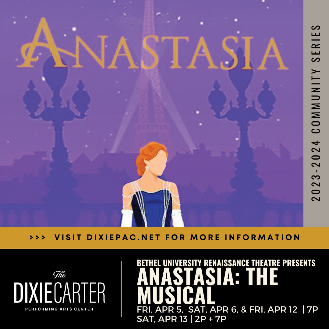 BETHEL UNIVERSITY RENAISSANCE THEATRE PRESENTS ANASTASIA: THE MUSICAL 