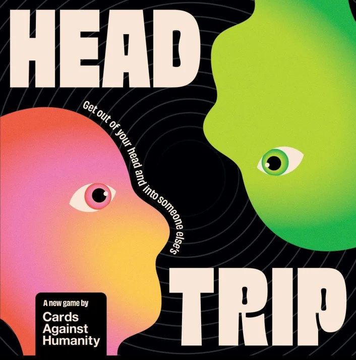 Head Trip (By Cards Against Humanity)