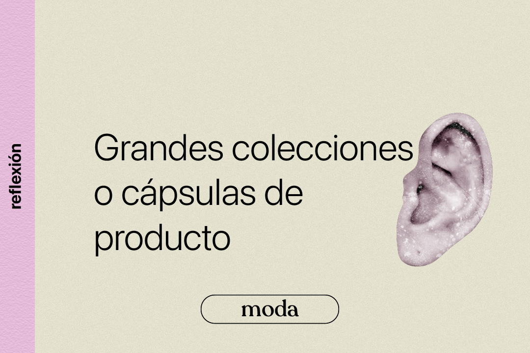 Grandes colecciones o cápsulas de productos
