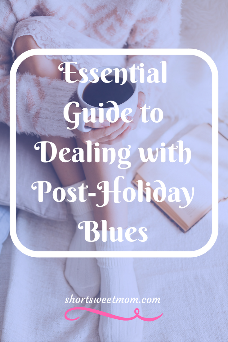 Essential Guide to Dealing with Post-Holiday Blues