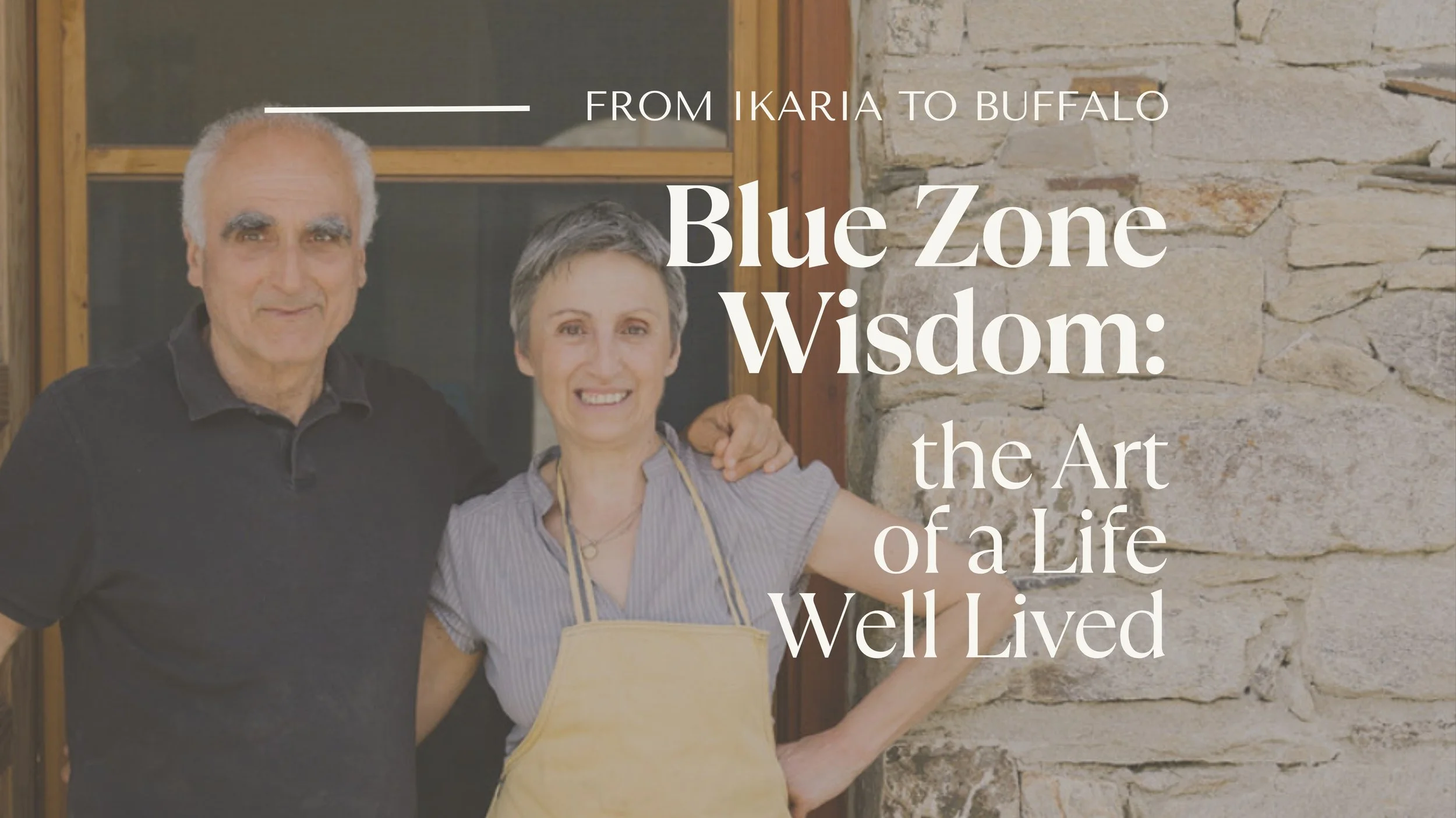 COOKING CLASS + WORKSHOP | Blue Zone Wisdom: the Art of a Life Well Lived
