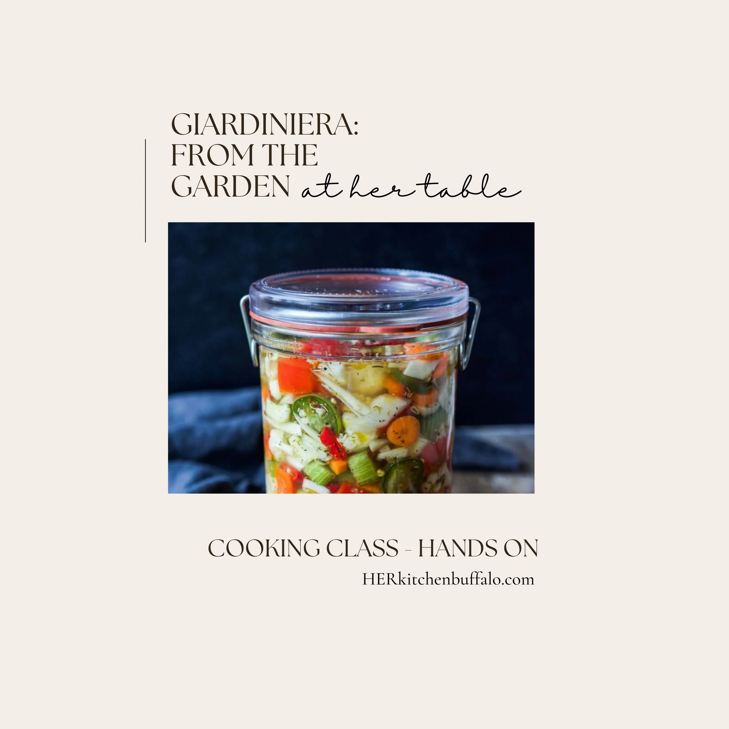 COOKING CLASS | at HER Table: Giardinera - From the Garden