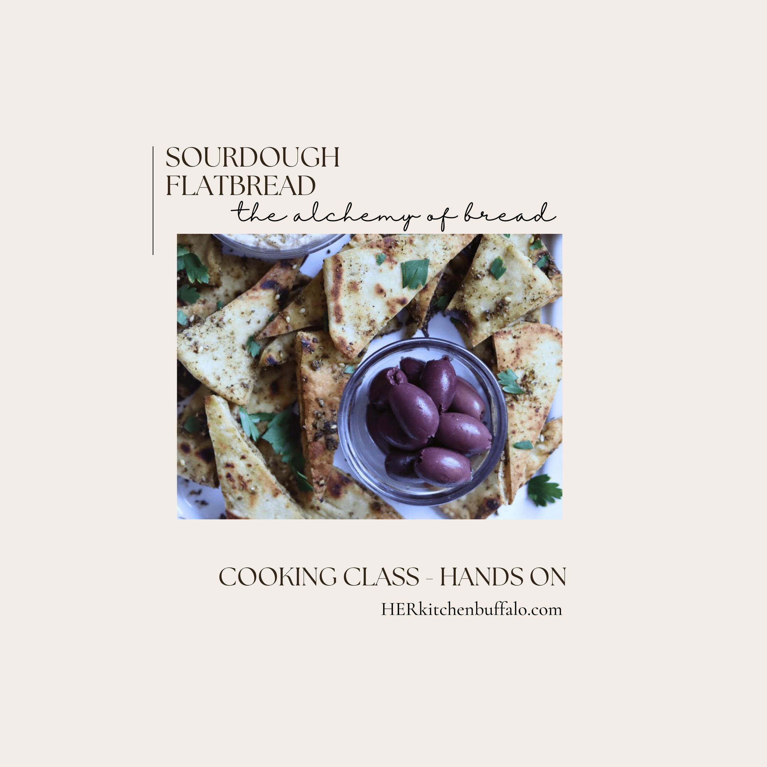 COOKING CLASS | The Alchemy of Bread -  Sourdough Flatbread + Hummus 