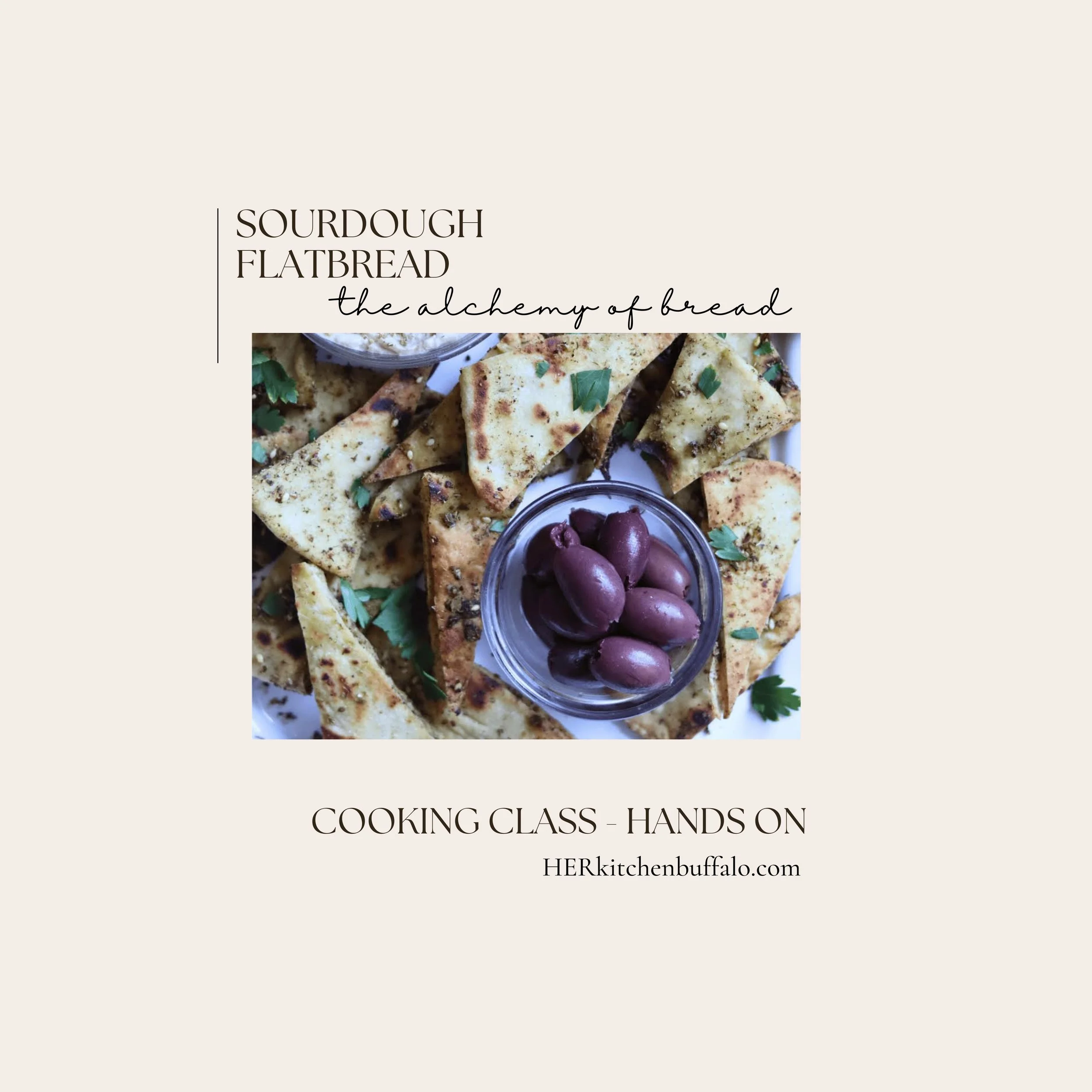 COOKING CLASS | The Alchemy of Bread -  Sourdough Flatbread + Hummus 