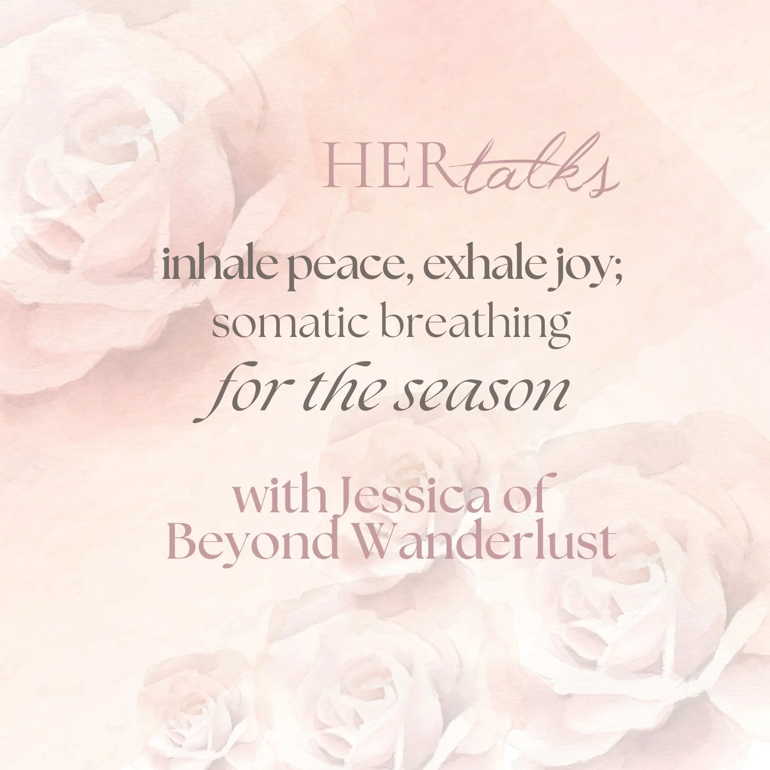 HER TALKS | Inhale Peace, Exhale Joy: Somatic Breathing for the Season