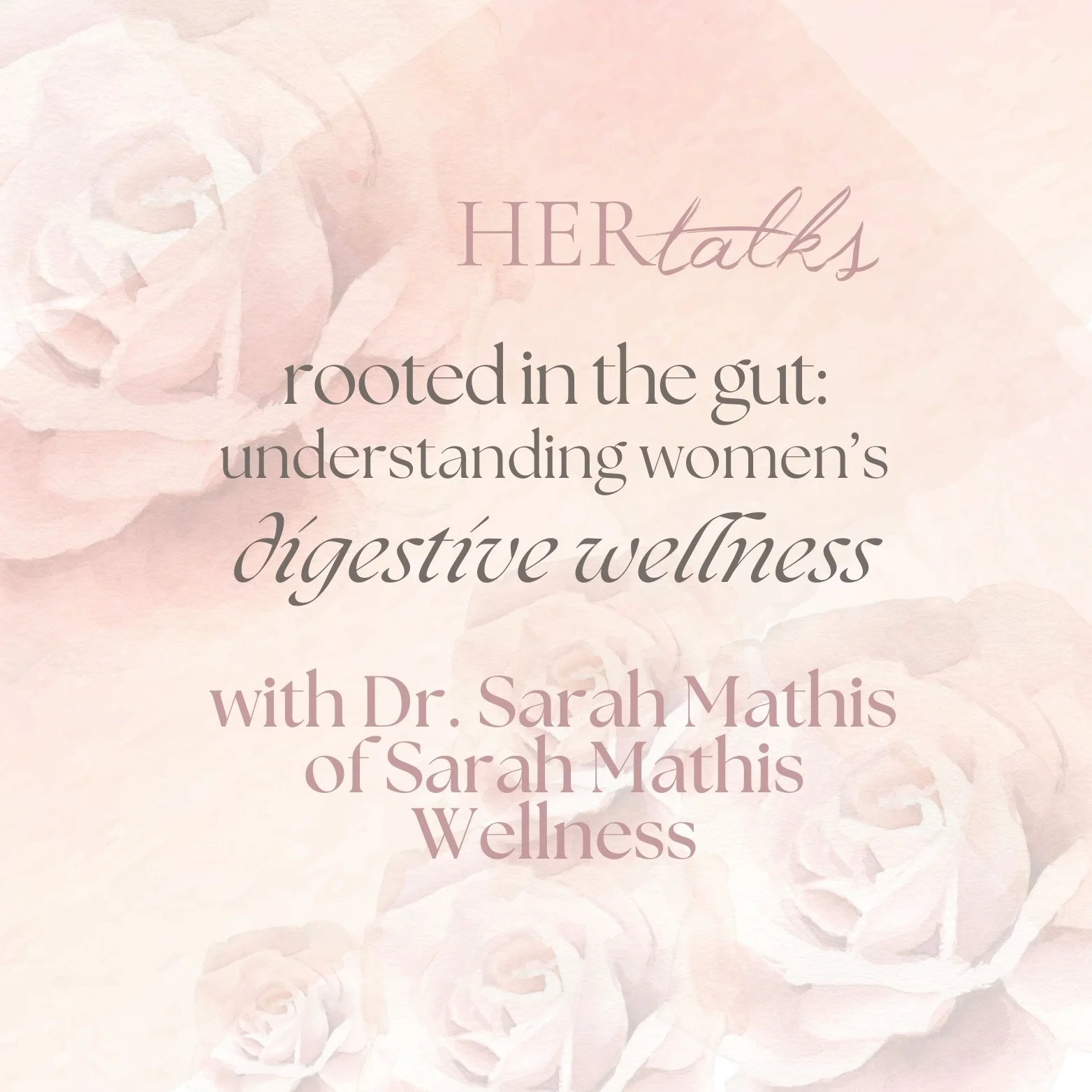 HER TALKS | Rooted in the Gut - Understanding Women's Digestive Wellness