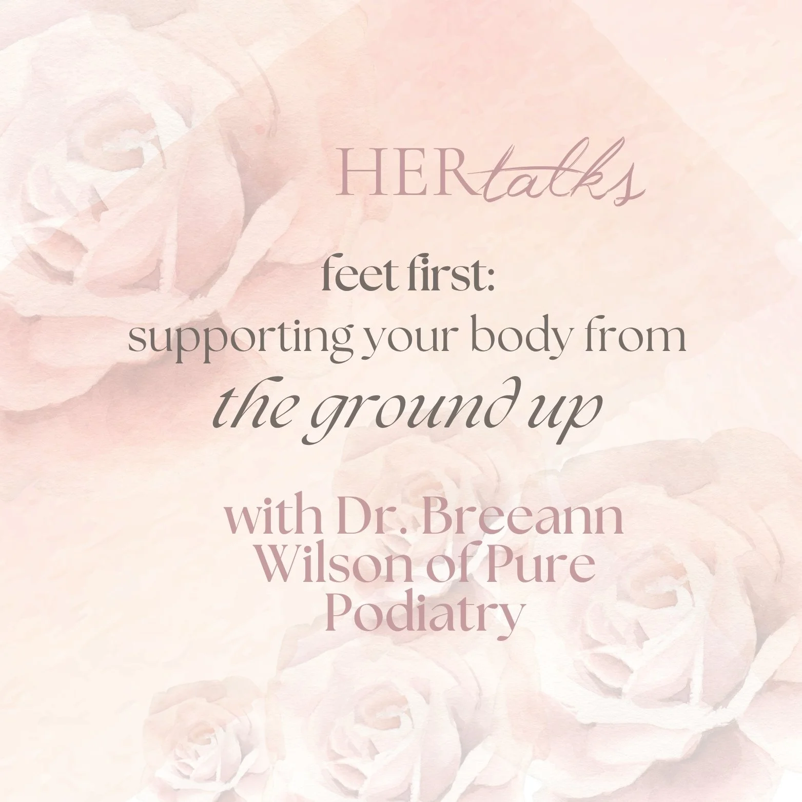 HER TALKS | Feet First: Supporting Your Body from the Ground Up