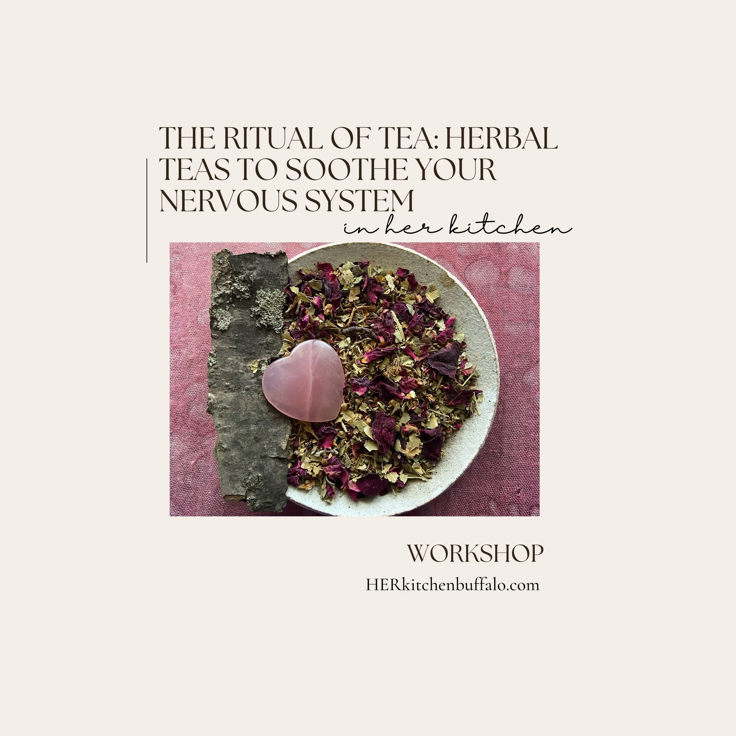 WORKSHOP | The Ritual of Tea: Herbal Teas to Soothe Your Nervous System