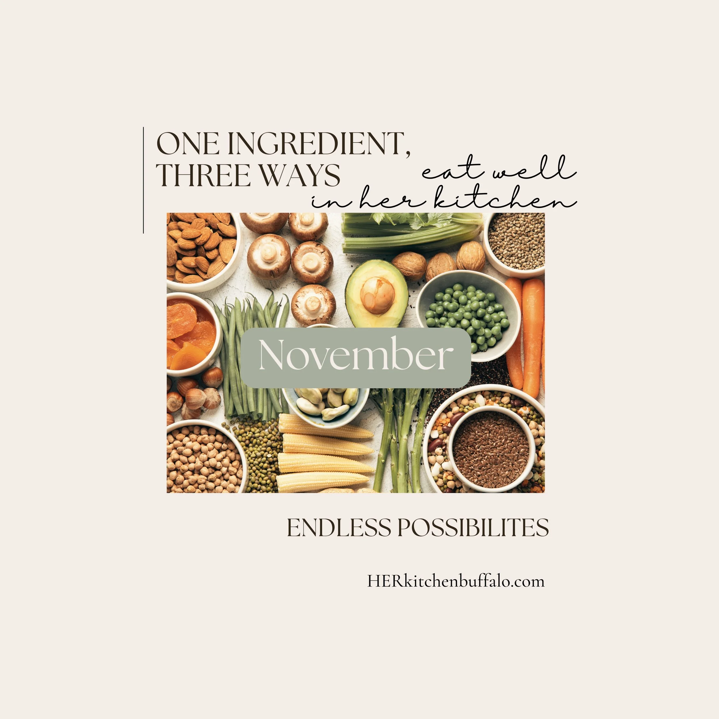 One Ingredient: Three Ways - November