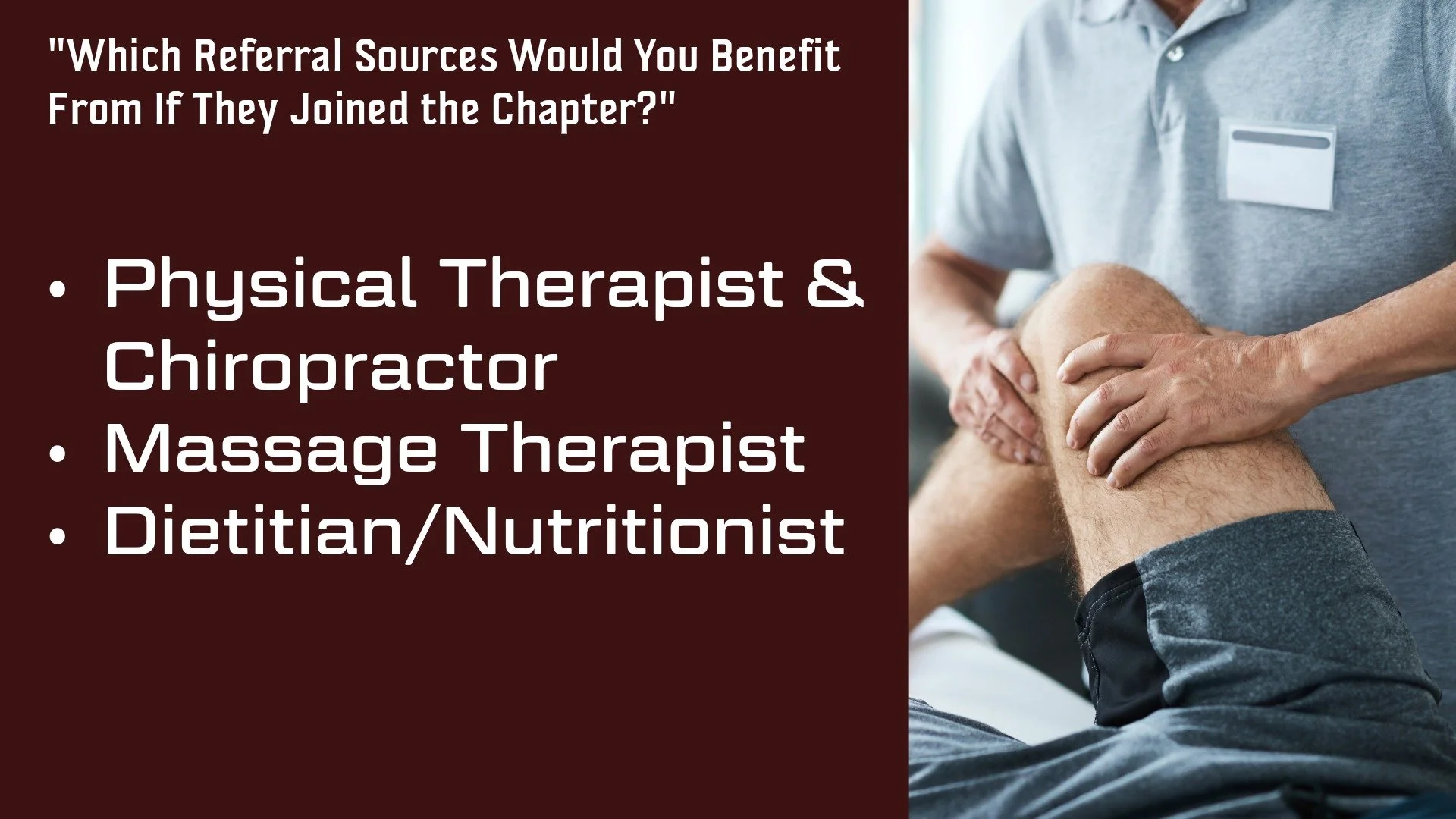 A healthcare professional performing a physical therapy on a patient's knee, with a list of potential referral sources for benefits benefits written on a dark background.